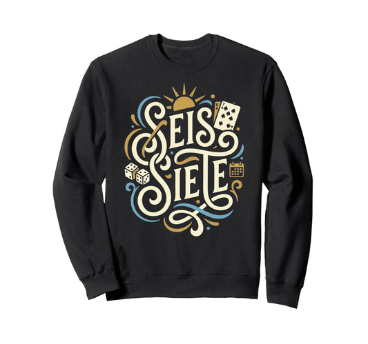 67 Seis Siete Lucky Numbers Sweatshirt - Unique Graphic for Adults - T-Shirt, Sweatshirt, Hoodie