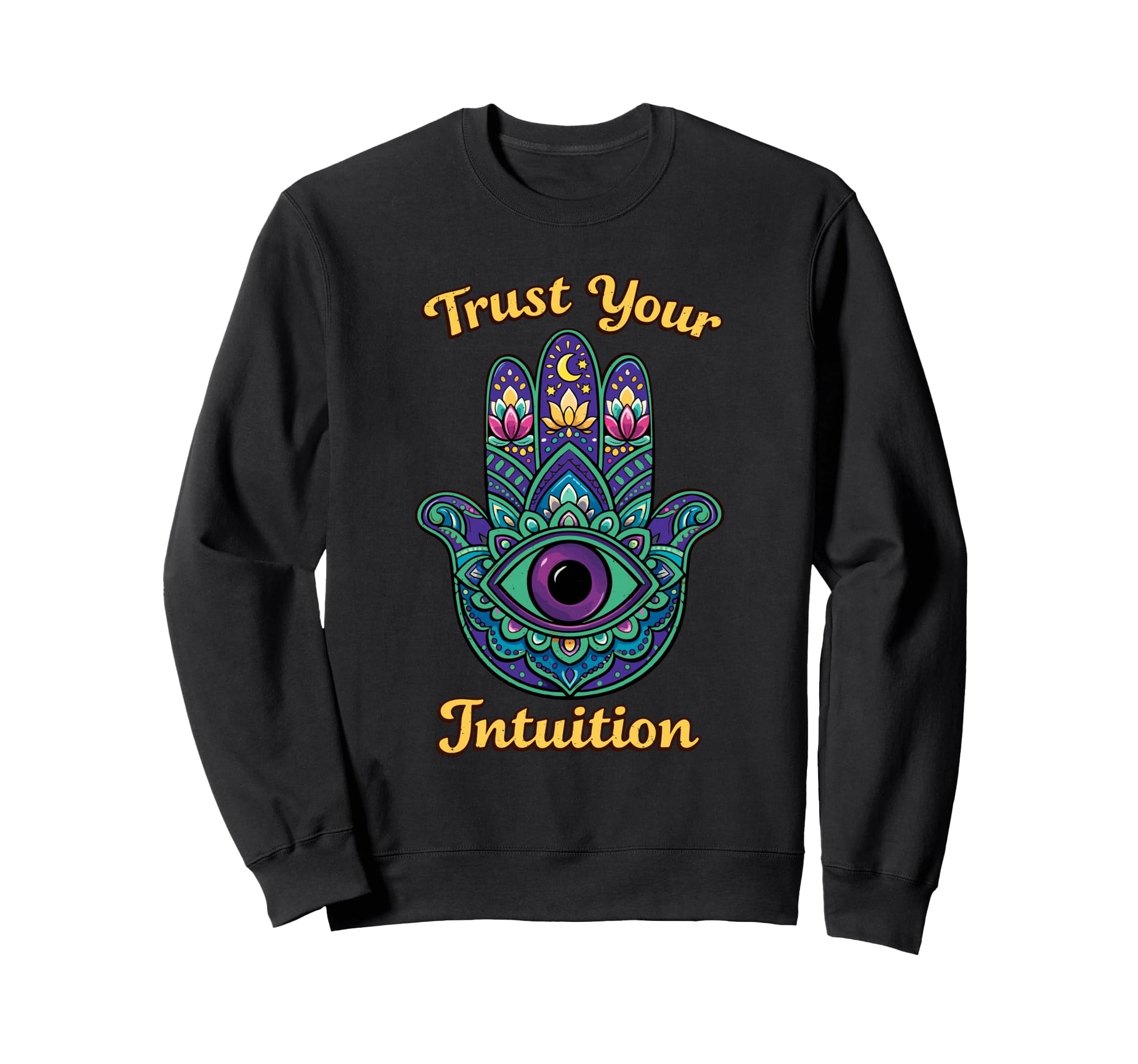 Psychedelic Trust Your Intuition Sweatshirt - Graphic Print Men Women - T-Shirt, Sweatshirt, Hoodie