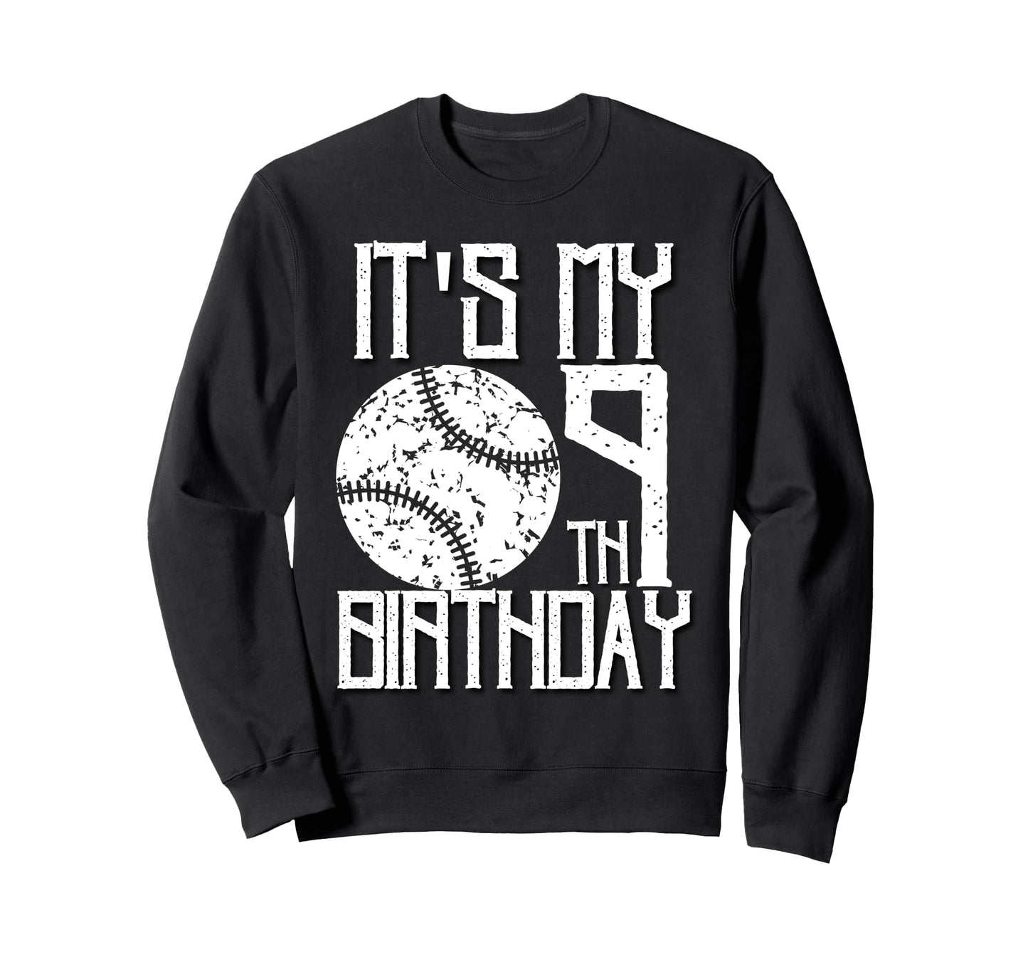Its My 9Th Birthday Baseball Sweatshirt - Novelty Apparel for Adults - T-Shirt, Sweatshirt, Hoodie