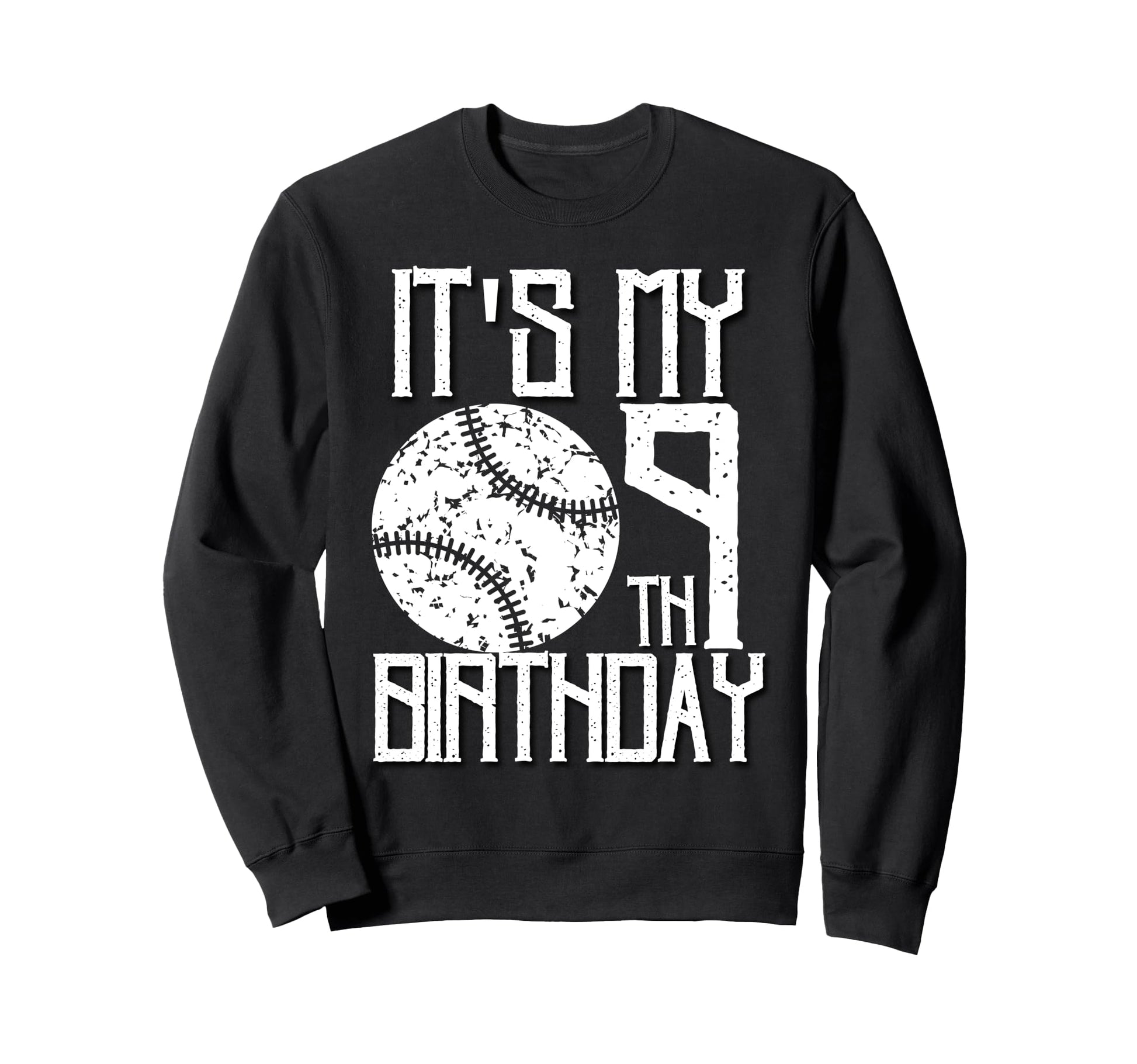 Its My 9Th Birthday Baseball Sweatshirt - Novelty Apparel for Adults - T-Shirt, Sweatshirt, Hoodie