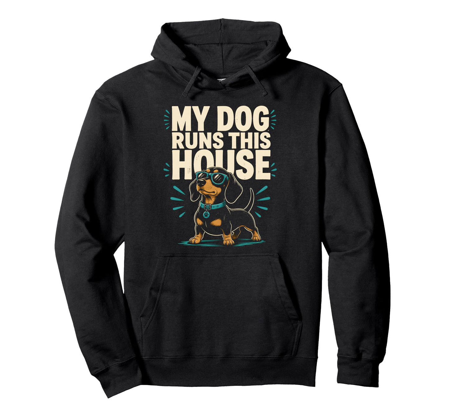 My Dog Runs This House Dachshund Mom Hoodie - Unique Graphic Unisex - T-Shirt, Sweatshirt, Hoodie