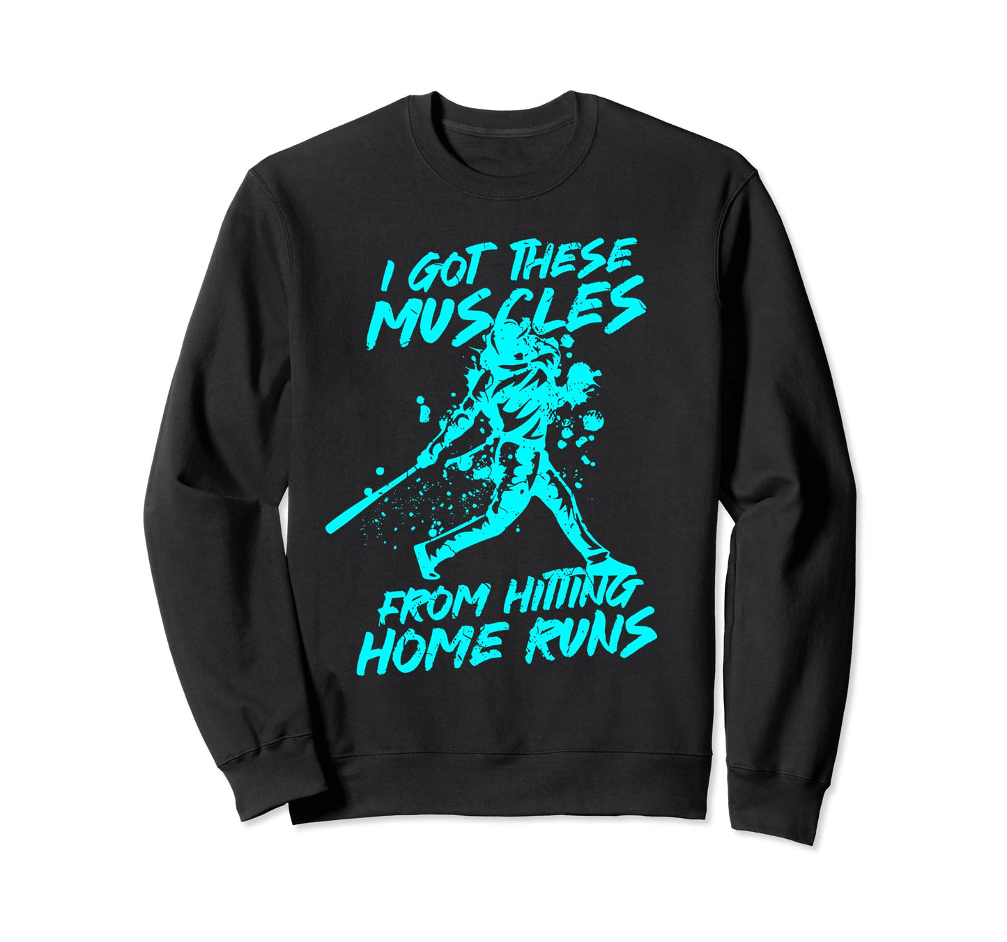 Softball I Got These Muscles From Sweatshirt - Trendy Graphic Unisex - T-Shirt, Sweatshirt, Hoodie