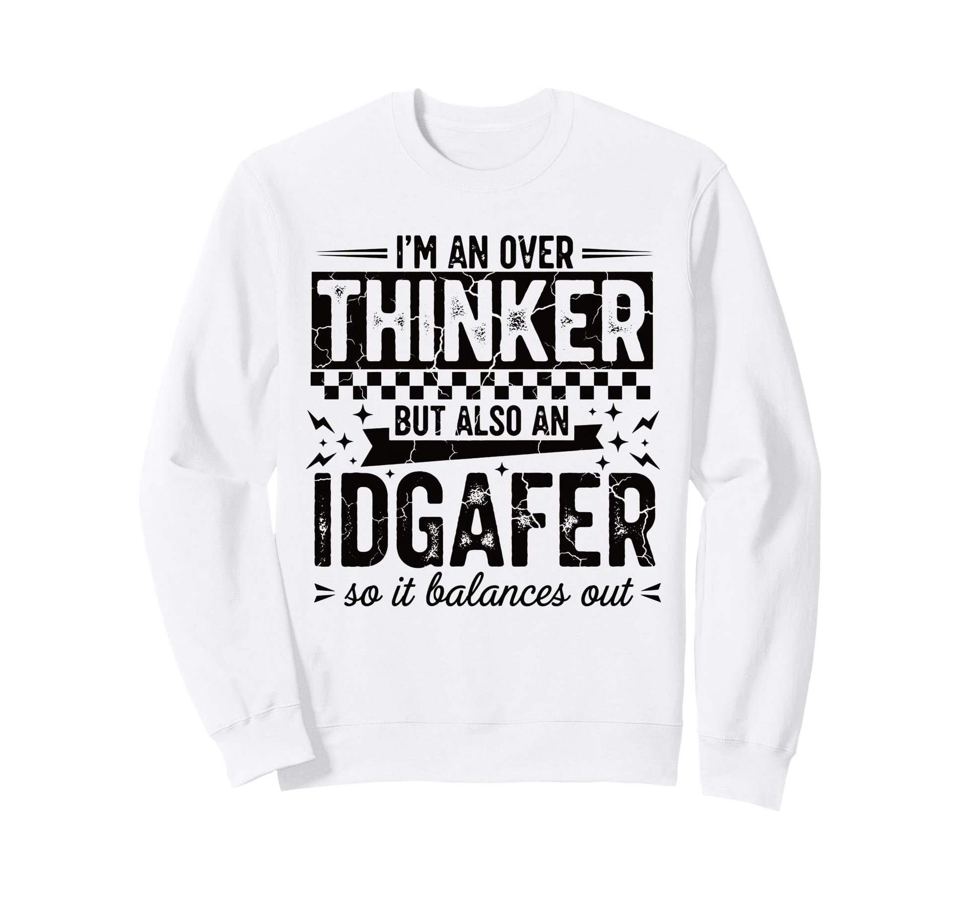Over Thinker Idgaf Funny Sarcastic Sweatshirt - Custom Art Print Men Women - T-Shirt, Sweatshirt, Hoodie