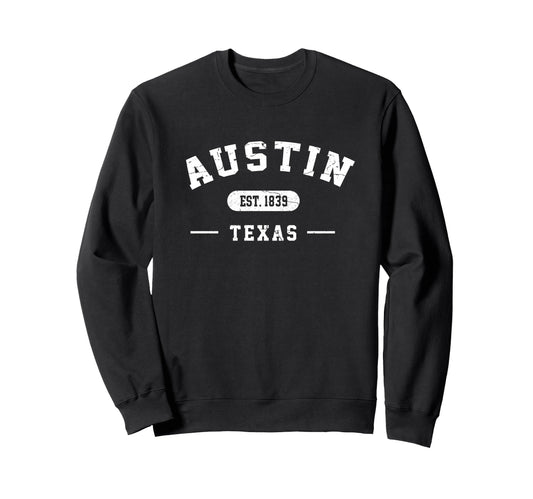 Austin Texas Est 1839 Pride Athletic Sweatshirt - Unique Graphic Unisex - T-Shirt, Sweatshirt, Hoodie