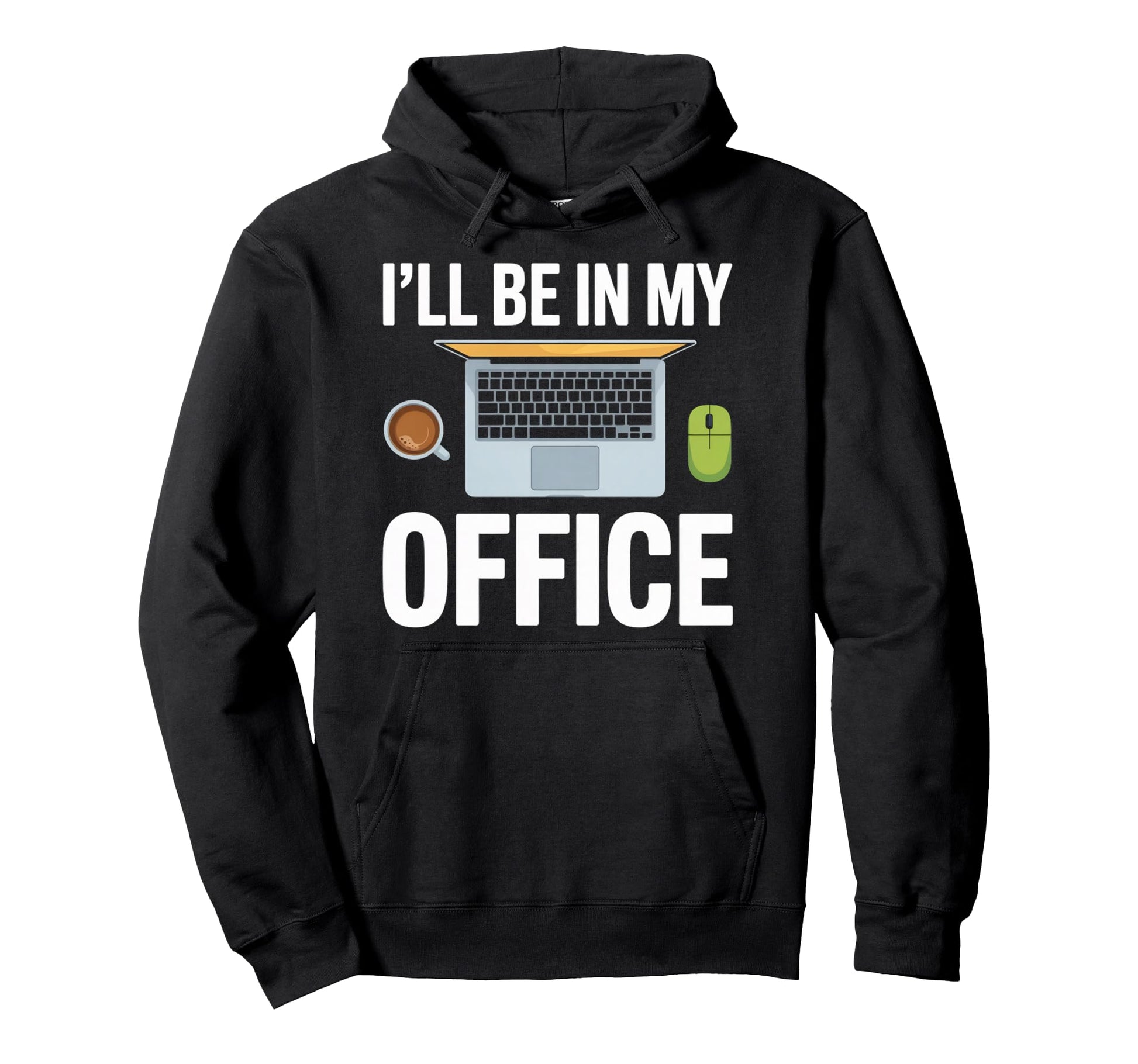Ill Be My Office Blogging Laptop Hoodie - Unique Graphic for Adults - T-Shirt, Sweatshirt, Hoodie