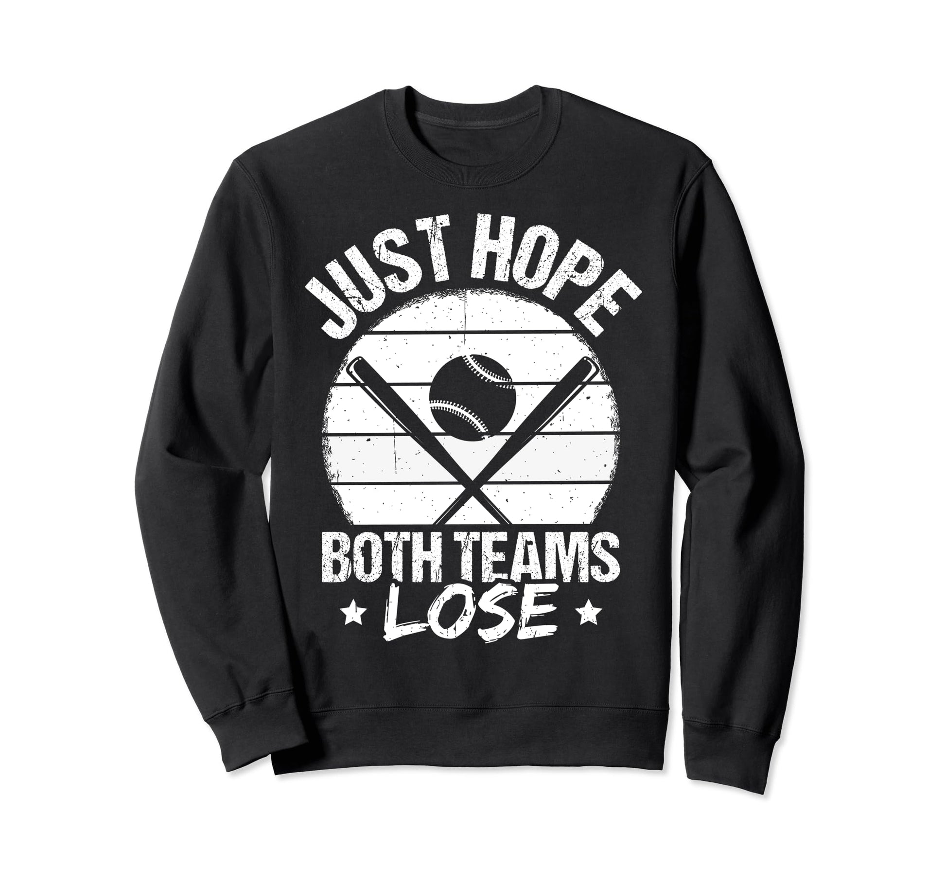 Just Hope Both Teams Lose Sports Sweatshirt - Graphic Print Men Women - T-Shirt, Sweatshirt, Hoodie