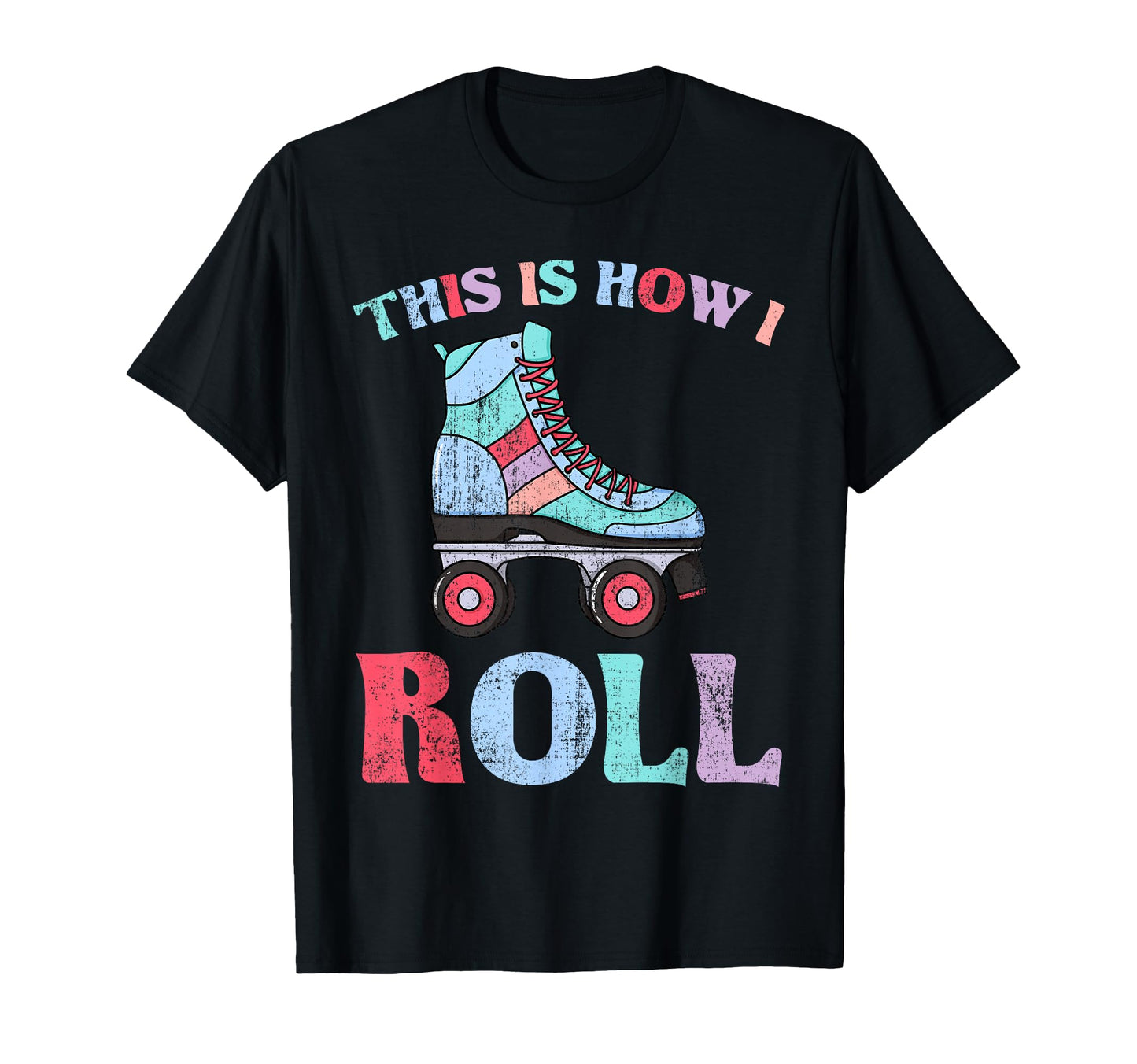 This Is How I Roll Roller Skates T-Shirt - Fun Novelty Design for Adults - T-Shirt, Sweatshirt, Hoodie