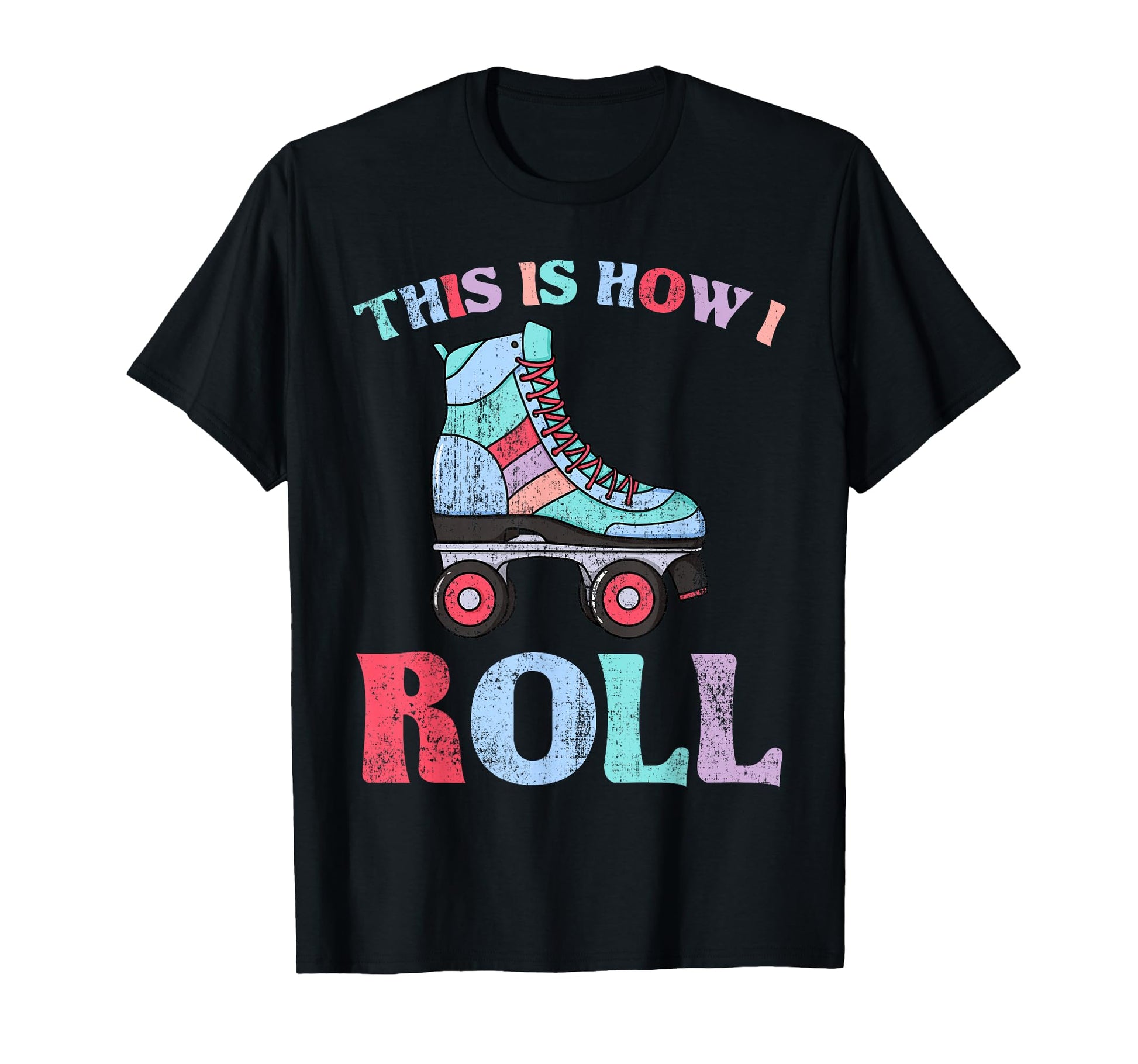 This Is How I Roll Roller Skates T-Shirt - Fun Novelty Design for Adults - T-Shirt, Sweatshirt, Hoodie