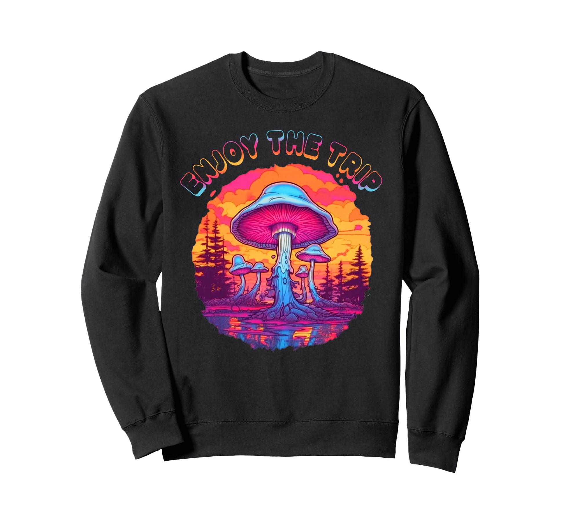 Magic Mushrooms Psychedelic Trip Sweatshirt - Graphic Print Men Women - T-Shirt, Sweatshirt, Hoodie