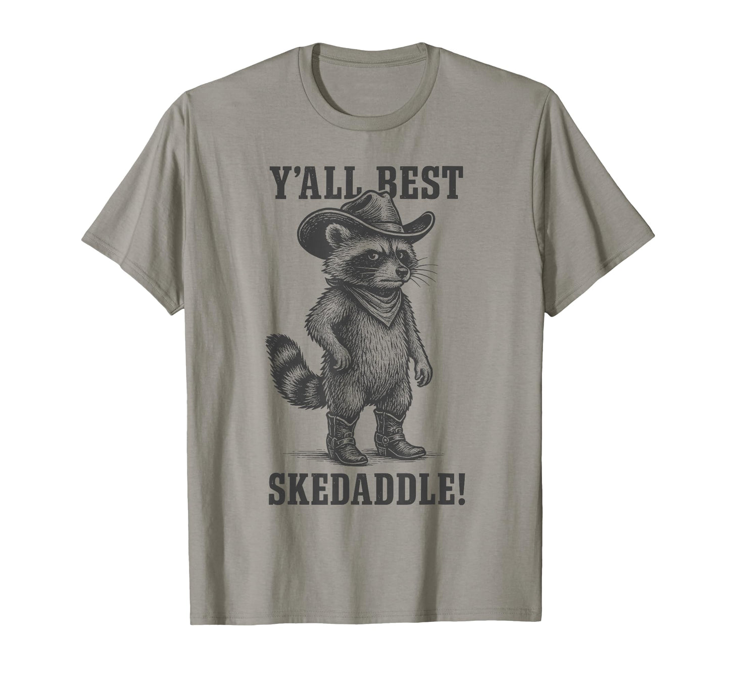 Cowboy Raccoon Yall Best Skedaddle T-Shirt - Novelty Apparel Men Women - T-Shirt, Sweatshirt, Hoodie