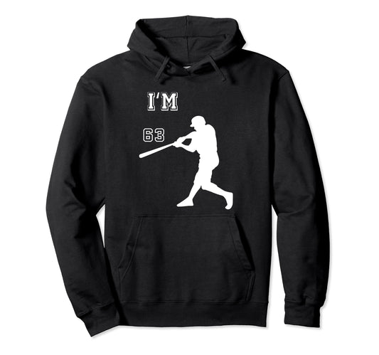 Baseball Birthday Im 63Th Birthday Hoodie - Fun Novelty Design Men Women - T-Shirt, Sweatshirt, Hoodie