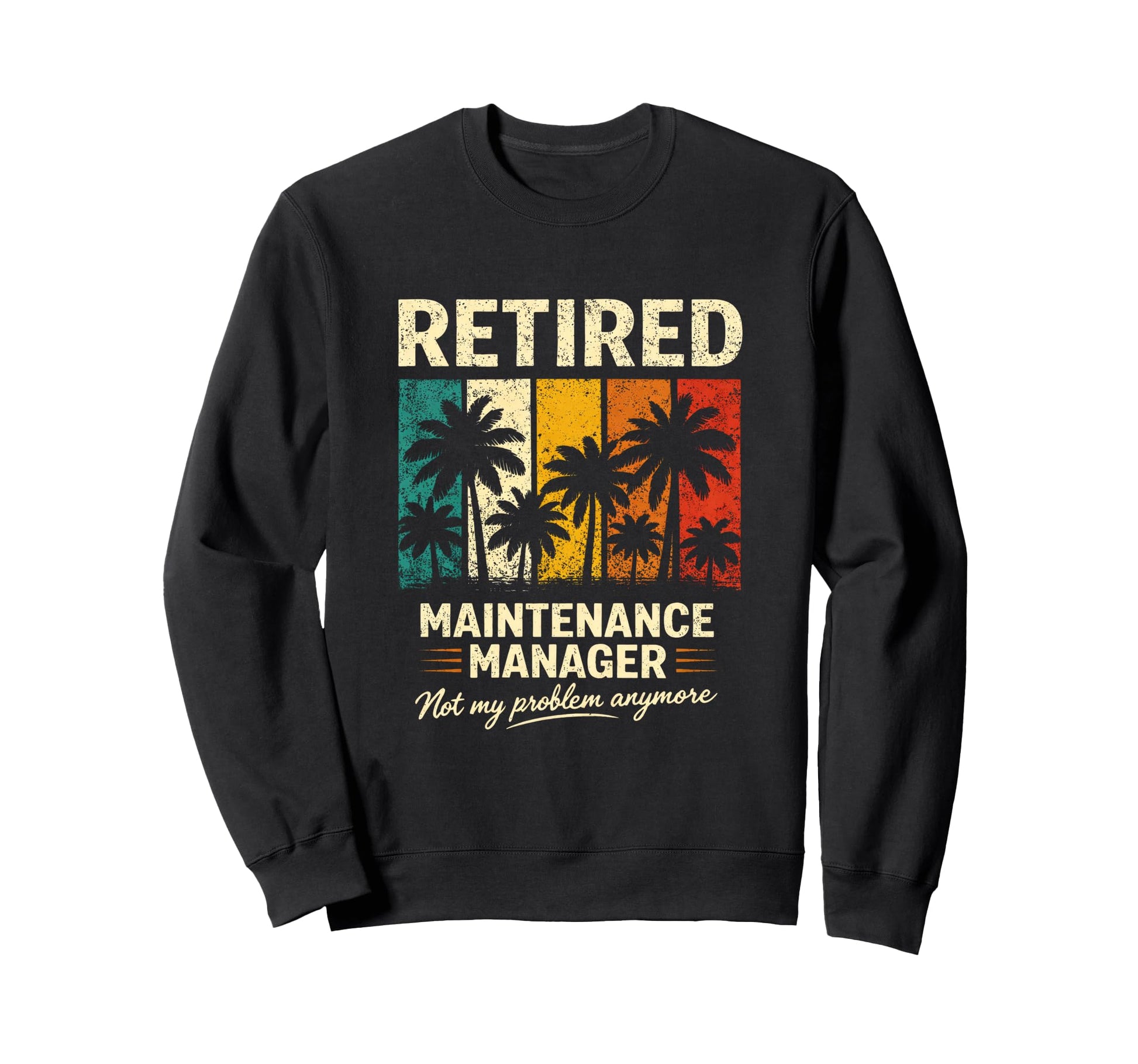 Distressed Retired Maintenance Sweatshirt - Aesthetic Graphic for Adults - T-Shirt, Sweatshirt, Hoodie