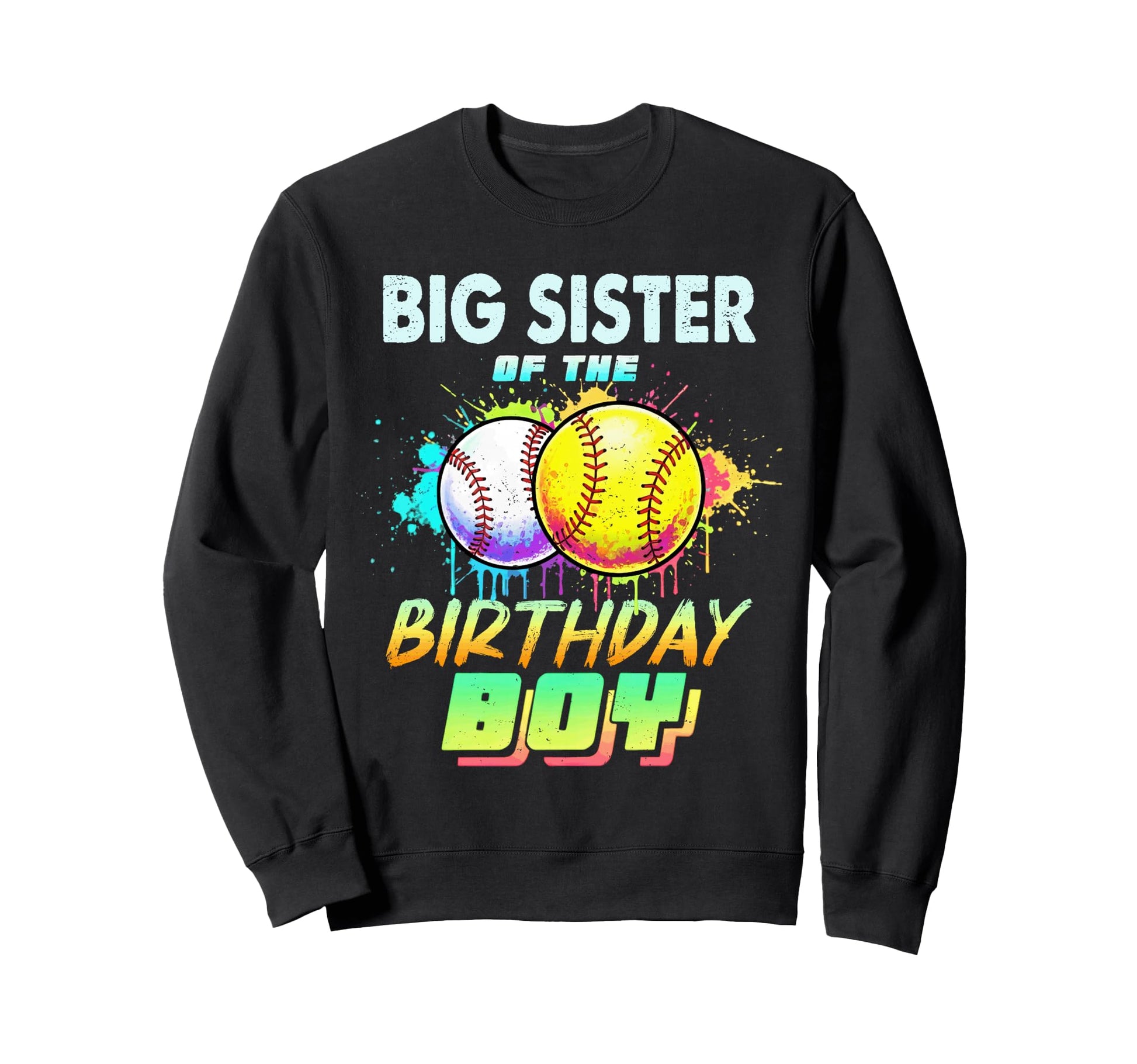 Big Sister Birthday Baseball Softball Sweatshirt - Graphic Print Men Women - T-Shirt, Sweatshirt, Hoodie
