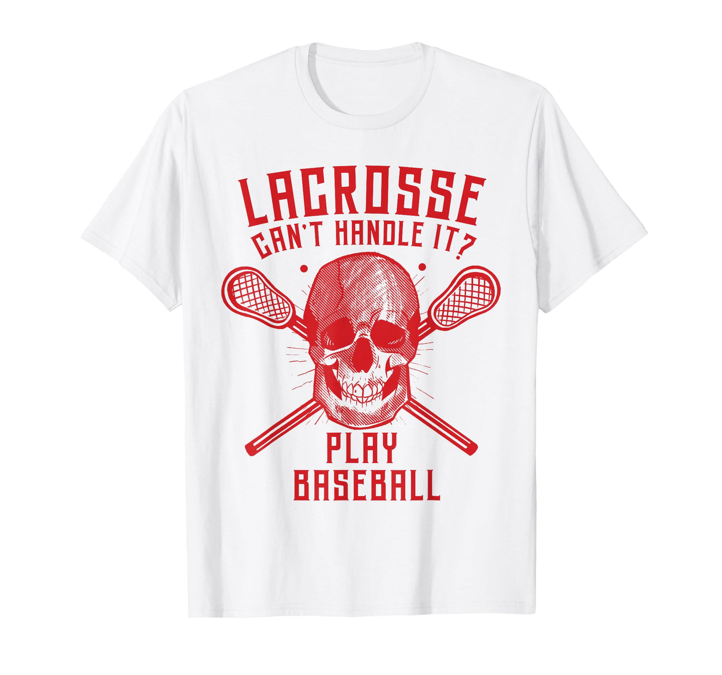 Funny Lacrosse Cant Handle It Play T-Shirt - Minimalist Print Unisex - T-Shirt, Sweatshirt, Hoodie