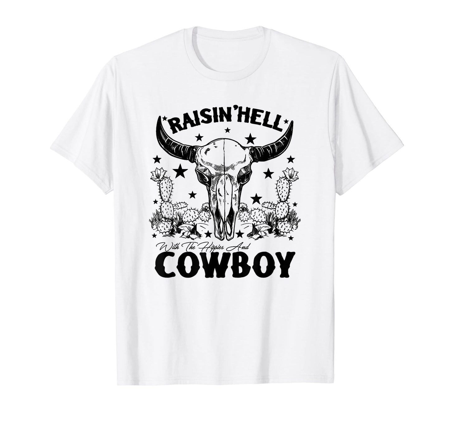 Raising Hell Hippies And Cowboys T-Shirt - Novelty Apparel for Adults - T-Shirt, Sweatshirt, Hoodie