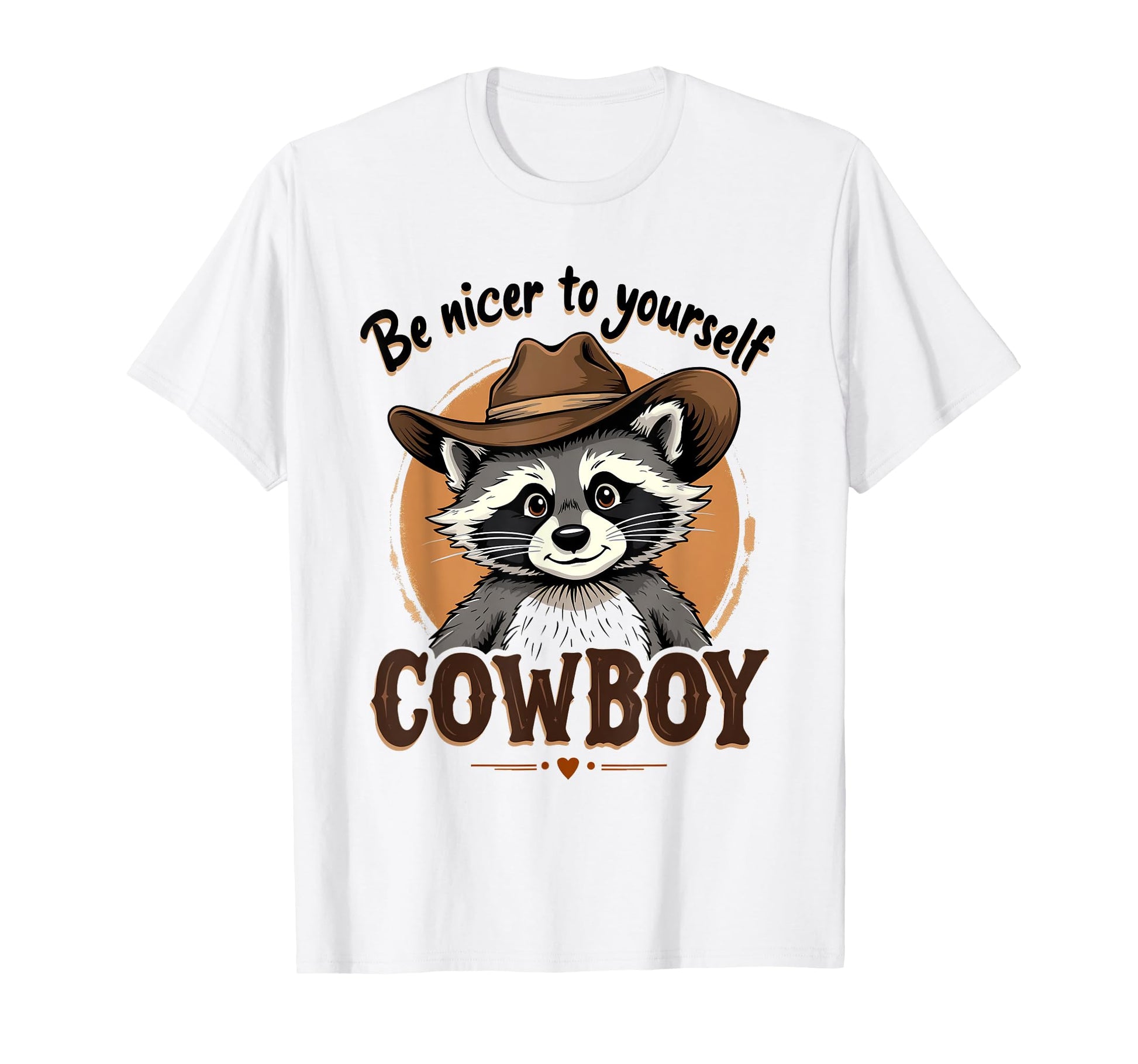 Be Nicer To Yourself Cowboy Funnr 90S T-Shirt - Trendy Graphic for Adults - T-Shirt, Sweatshirt, Hoodie