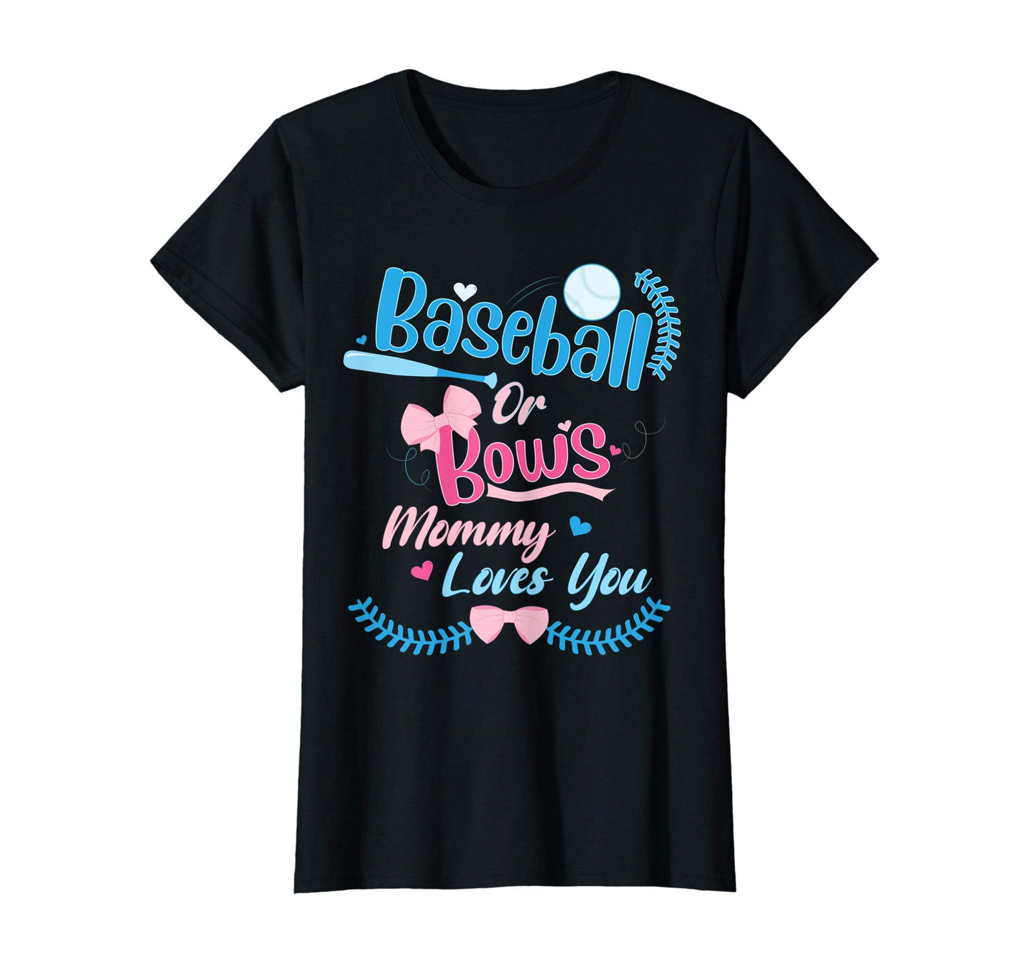 Womens Baseball Or Bows Mommy Loves You T-Shirt - Trendy Graphic Men Women - T-Shirt, Sweatshirt, Hoodie
