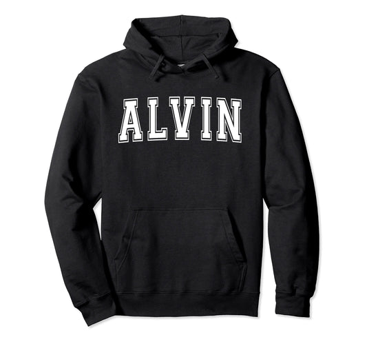 Alvin Tx Texas Usa Sports Varsity Hoodie - Novelty Apparel Men Women - T-Shirt, Sweatshirt, Hoodie