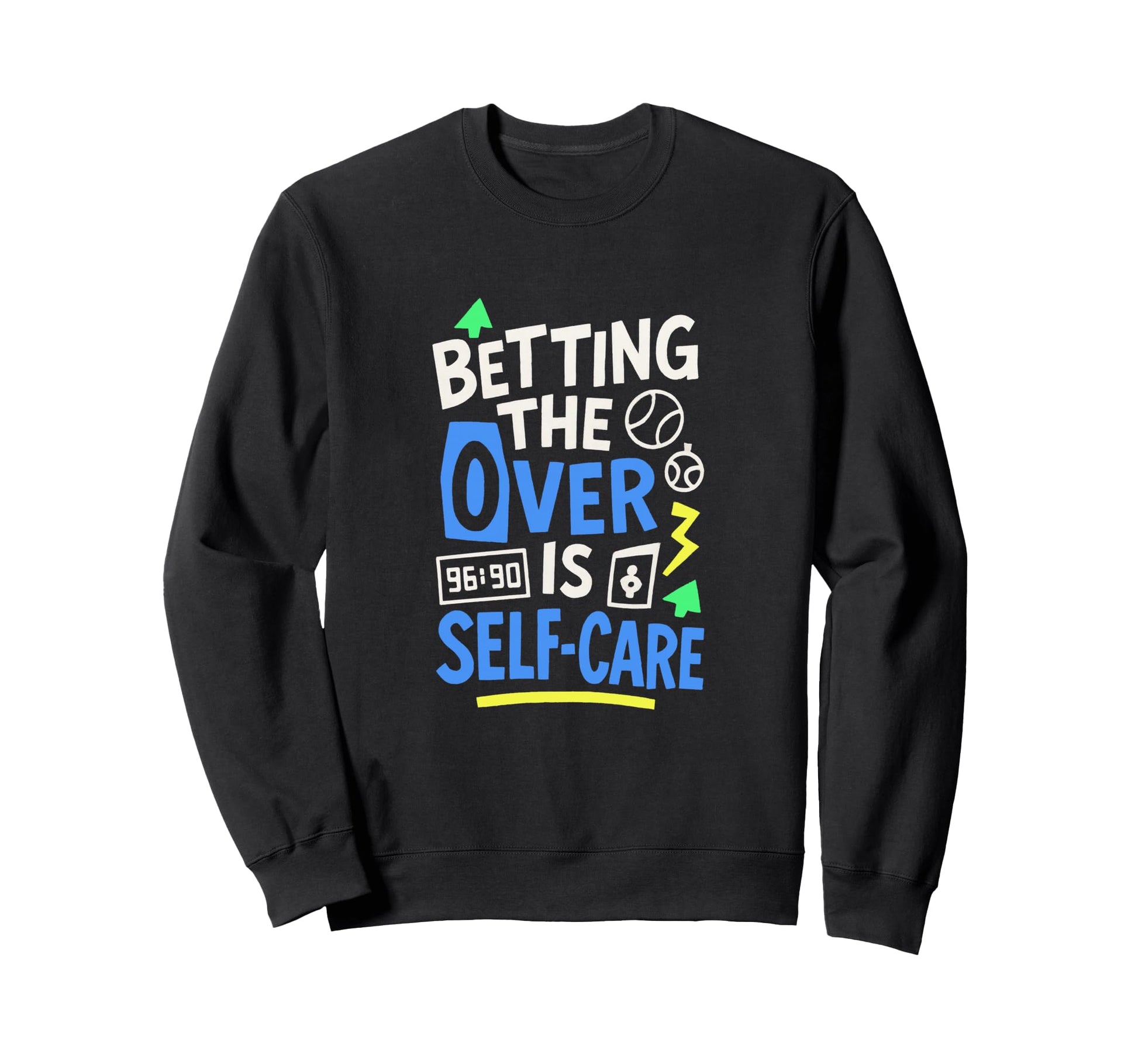 Betting Over Is Self Care Baseball Sweatshirt - Fun Novelty Design Unisex - T-Shirt, Sweatshirt, Hoodie