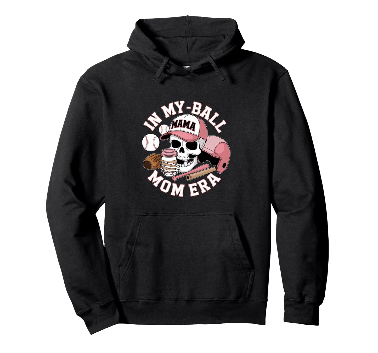 My Ball Mama Mom Era Skull Cap Hoodie - Casual Everyday Wear for Adults - T-Shirt, Sweatshirt, Hoodie