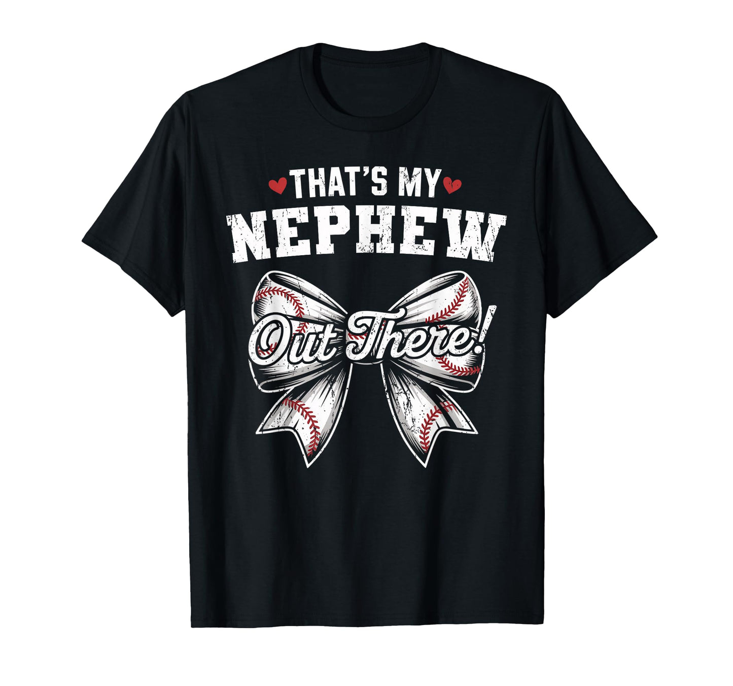 Thats My Nephew Out There Baseball T-Shirt - Aesthetic Graphic Unisex - T-Shirt, Sweatshirt, Hoodie