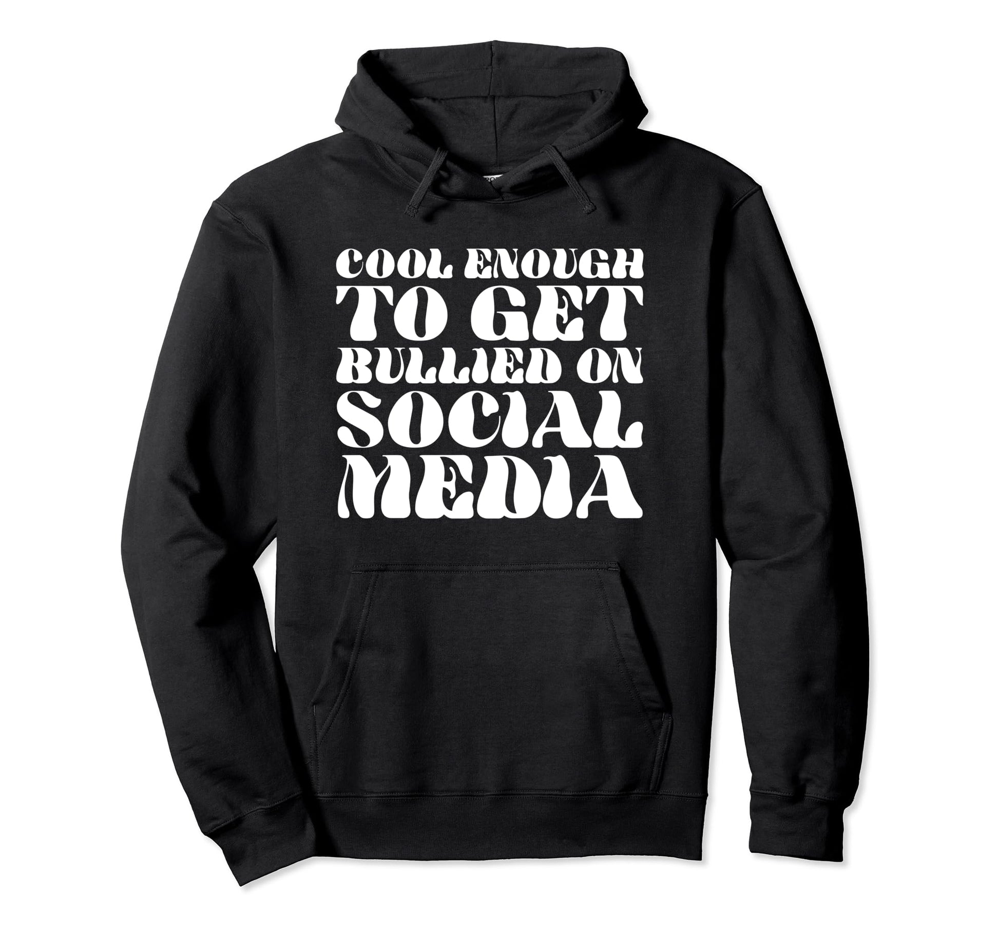 Enough To Get Bullied Social Media Y2K Hoodie - Trendy Graphic Unisex - T-Shirt, Sweatshirt, Hoodie