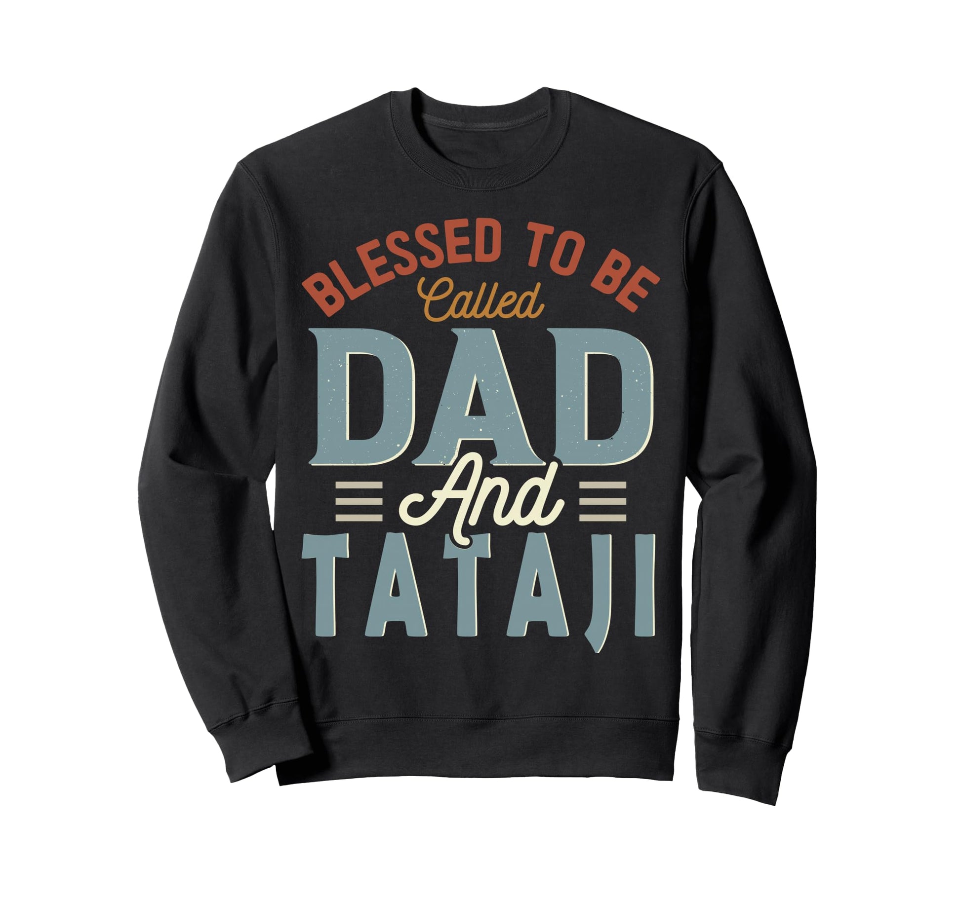 Blessed To Be Called Dad And Tataji Sweatshirt - Unique Graphic Men Women - T-Shirt, Sweatshirt, Hoodie