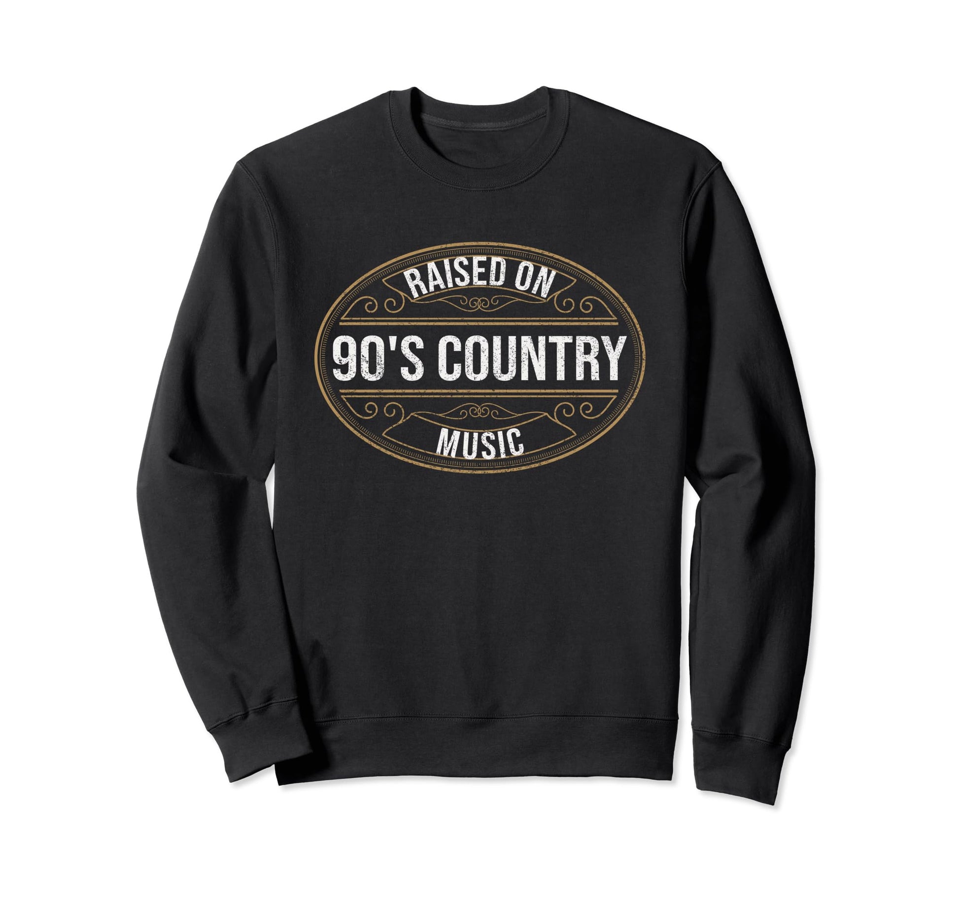 Raised 90S Country Music Lover Sweatshirt - Unique Graphic for Adults - T-Shirt, Sweatshirt, Hoodie