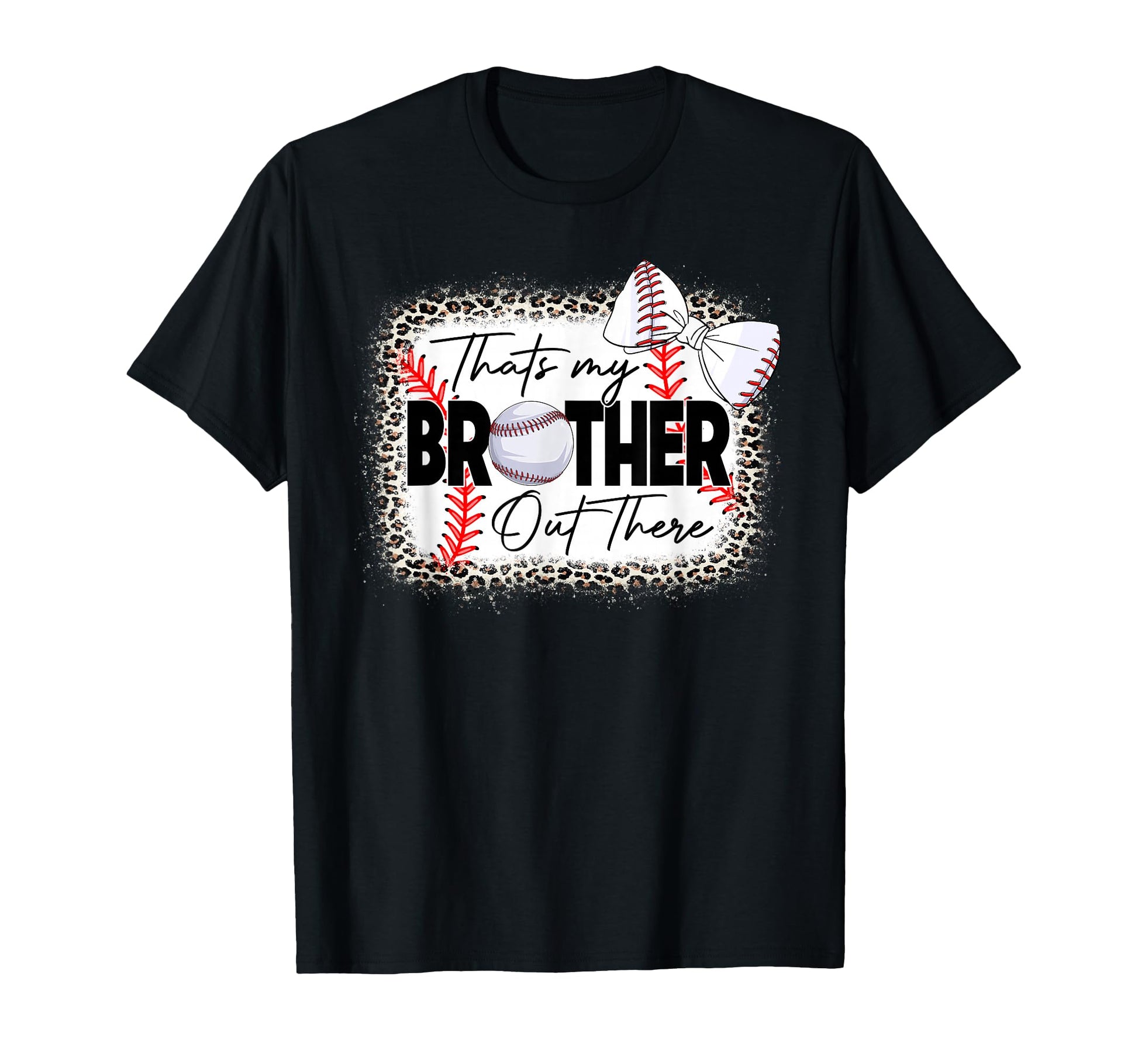 Thats My Brother Out There Baseball T-Shirt - Unique Graphic for Adults - T-Shirt, Sweatshirt, Hoodie