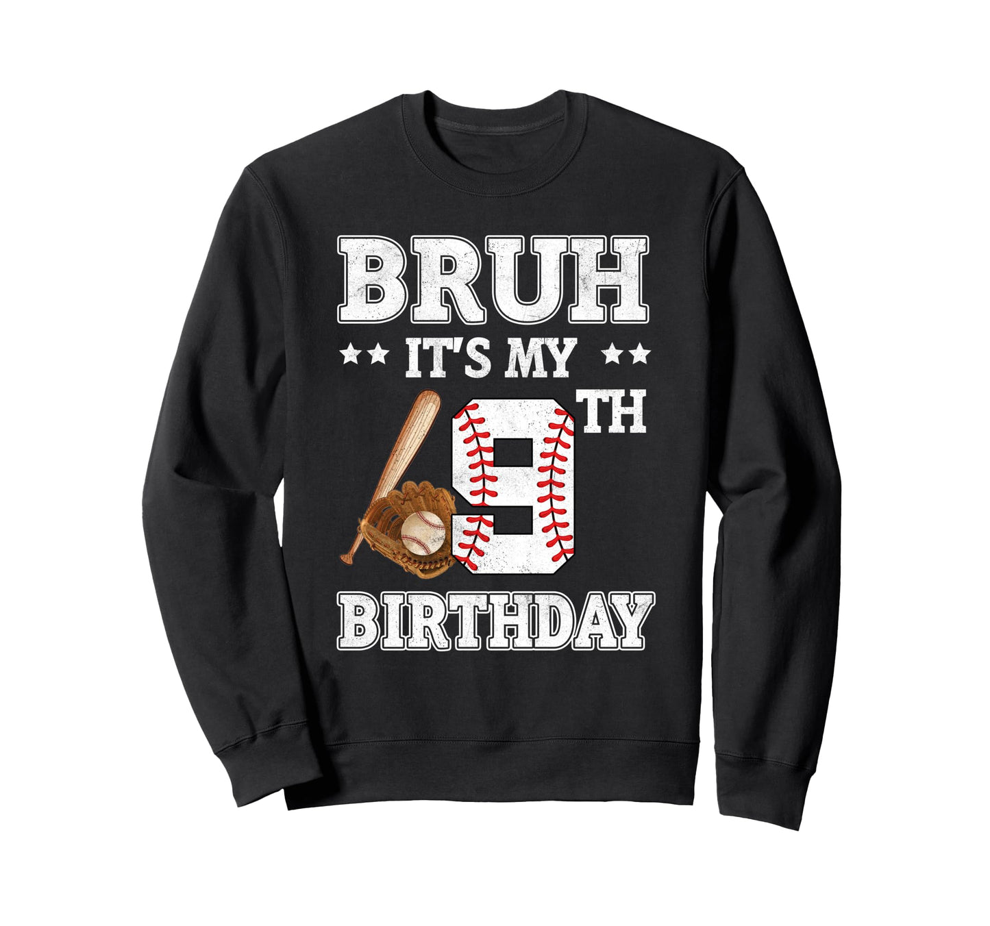 Bruh Its My 9Th Birthday 9 Year Old Sweatshirt - Unique Graphic Men Women - T-Shirt, Sweatshirt, Hoodie