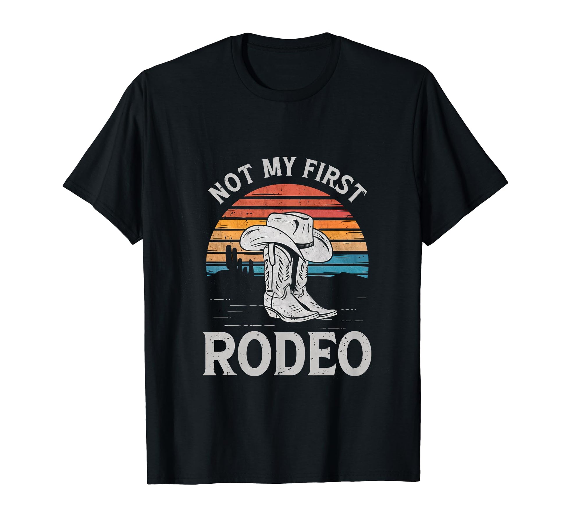 Not My First Rodeo Cowboy Boots Western T-Shirt - Custom Art Print Unisex - T-Shirt, Sweatshirt, Hoodie