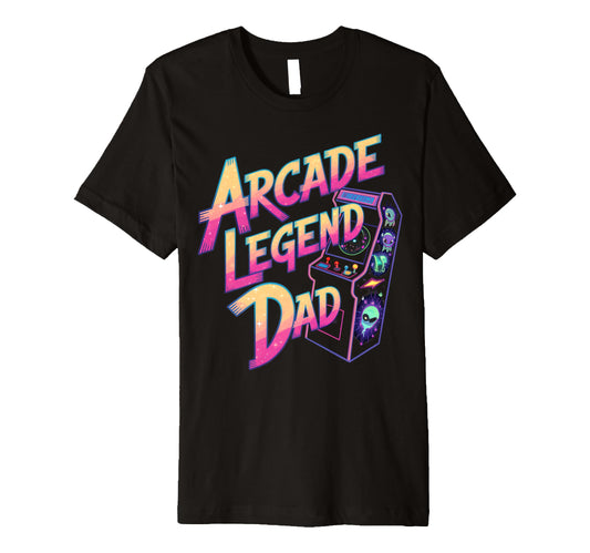 Arcade Legend Dad Arcade Gamer T-Shirt - Fun Novelty Design Men Women - T-Shirt, Sweatshirt, Hoodie