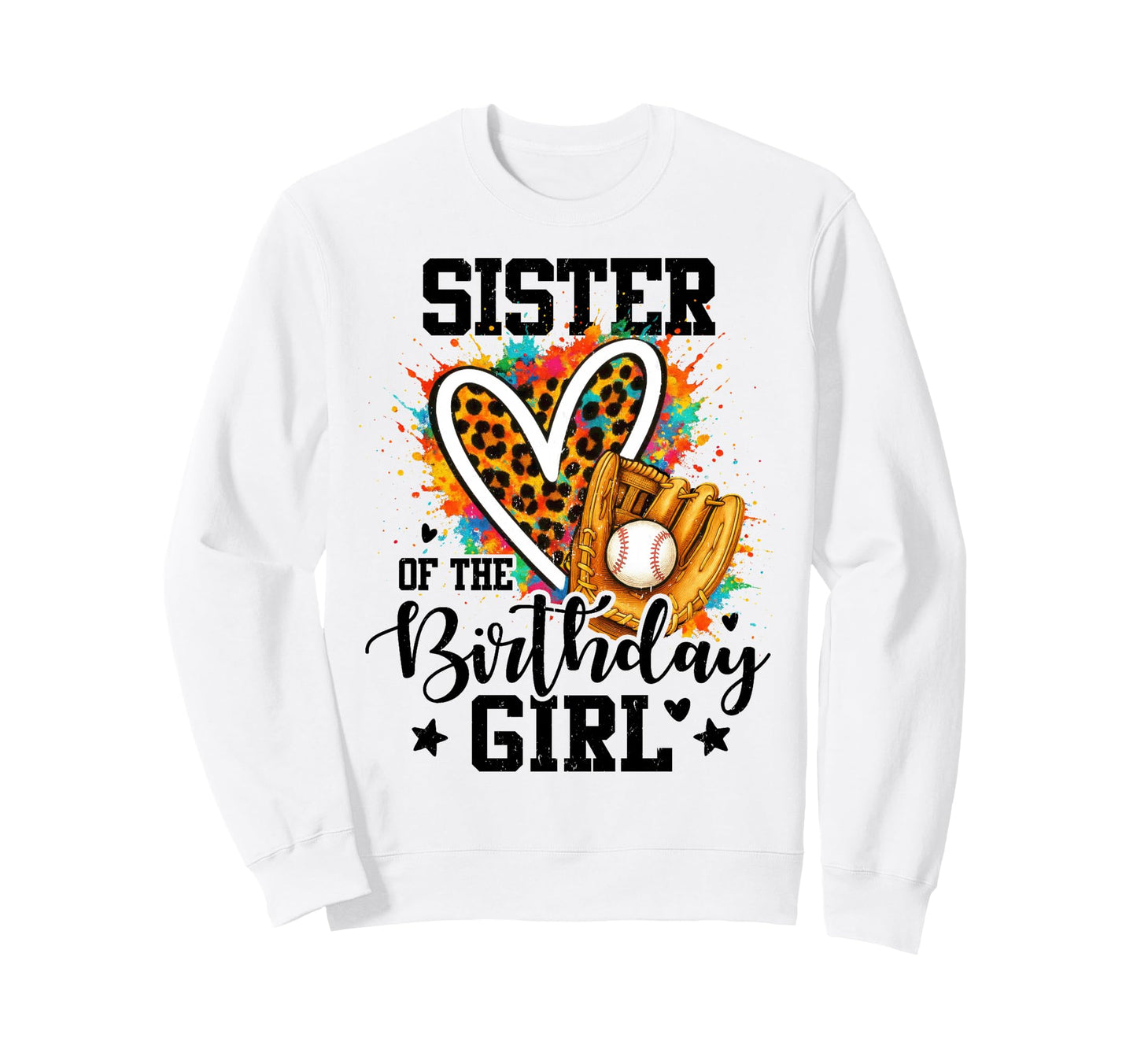 Sister Birthday Baseball Colorful Sweatshirt - Streetwear Style Men Women - T-Shirt, Sweatshirt, Hoodie