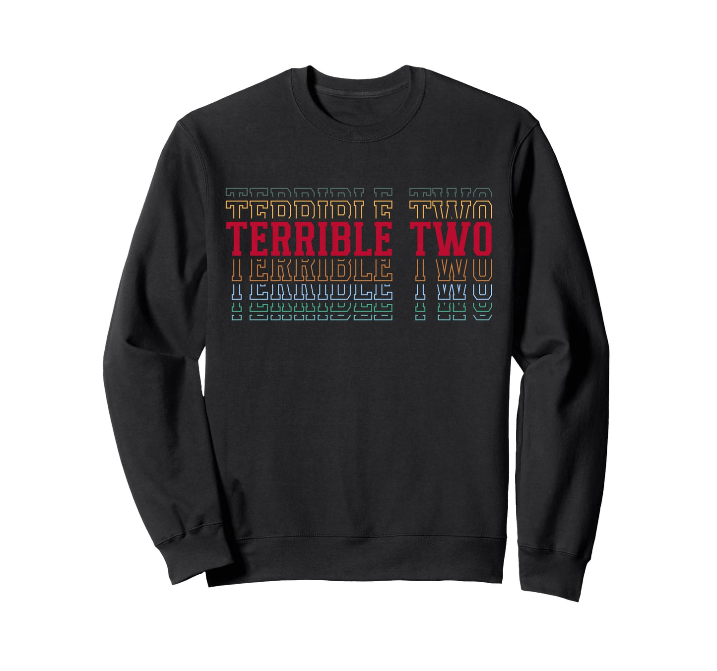 Terrible Two 2Nd Birthday Layered Sweatshirt - Minimalist Print Unisex - T-Shirt, Sweatshirt, Hoodie