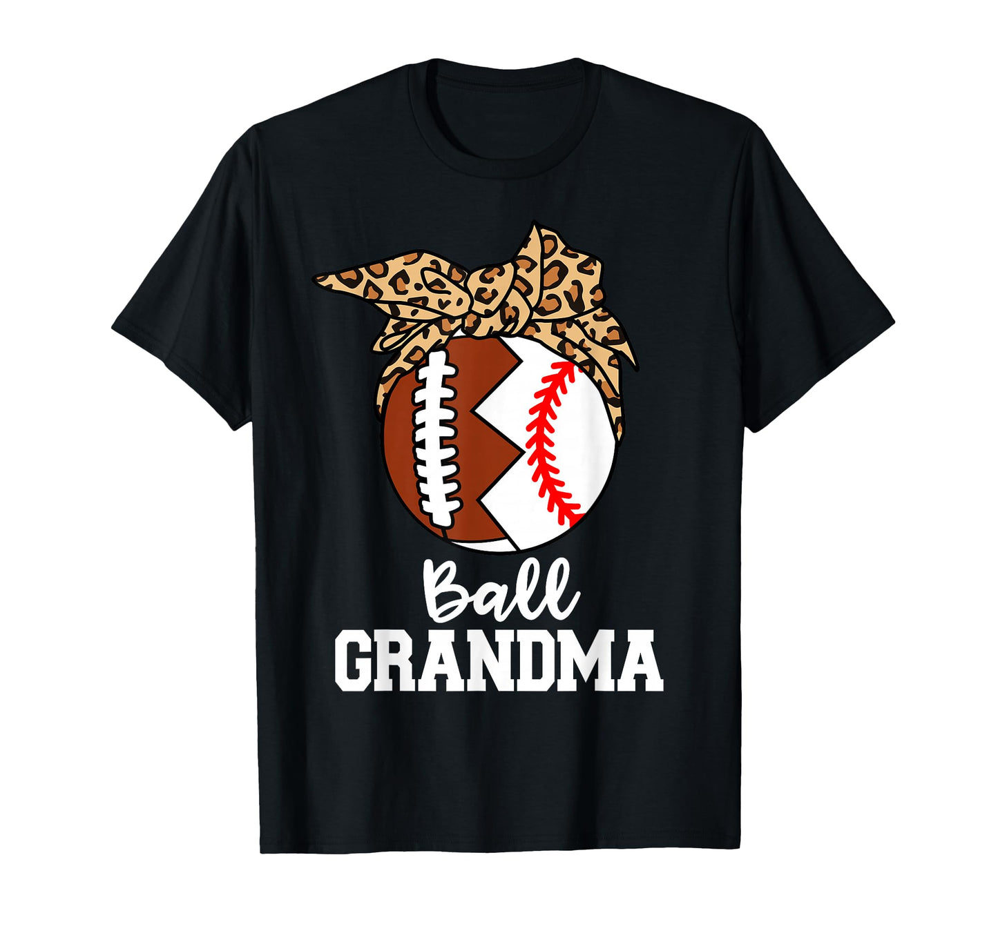 Ball Grandma Football Baseball Leopard T-Shirt - Trendy Graphic Unisex - T-Shirt, Sweatshirt, Hoodie