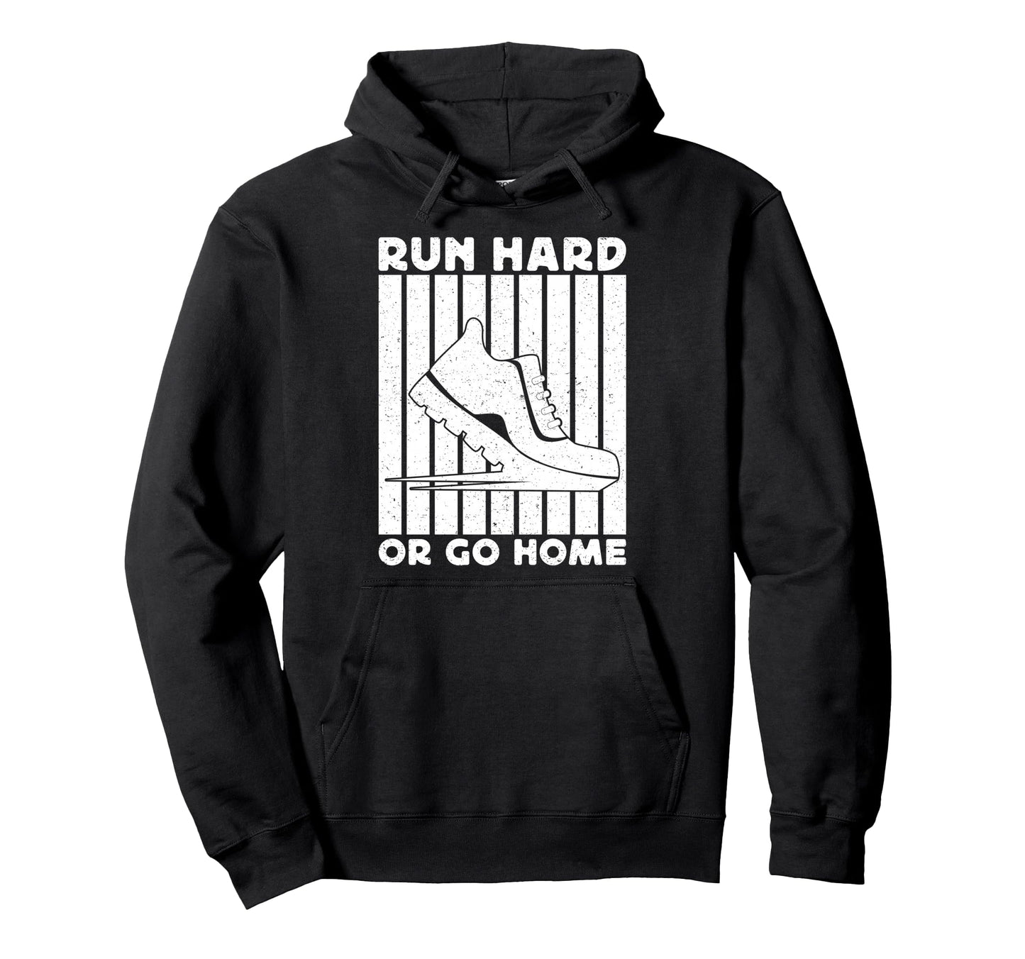 Marathon Runner Run Hard Or Go Home Hoodie - Streetwear Style for Adults - T-Shirt, Sweatshirt, Hoodie
