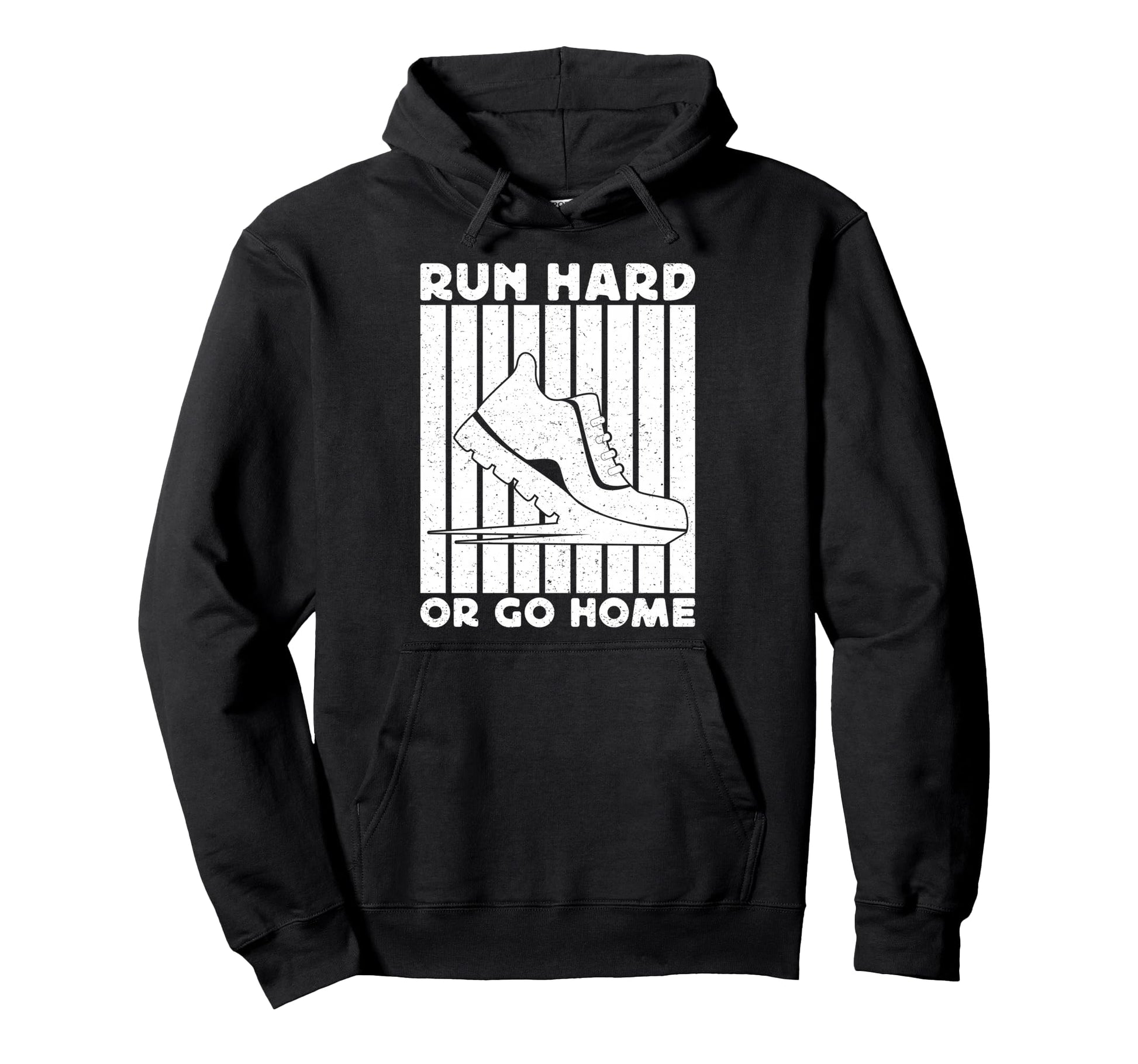Marathon Runner Run Hard Or Go Home Hoodie - Streetwear Style for Adults - T-Shirt, Sweatshirt, Hoodie