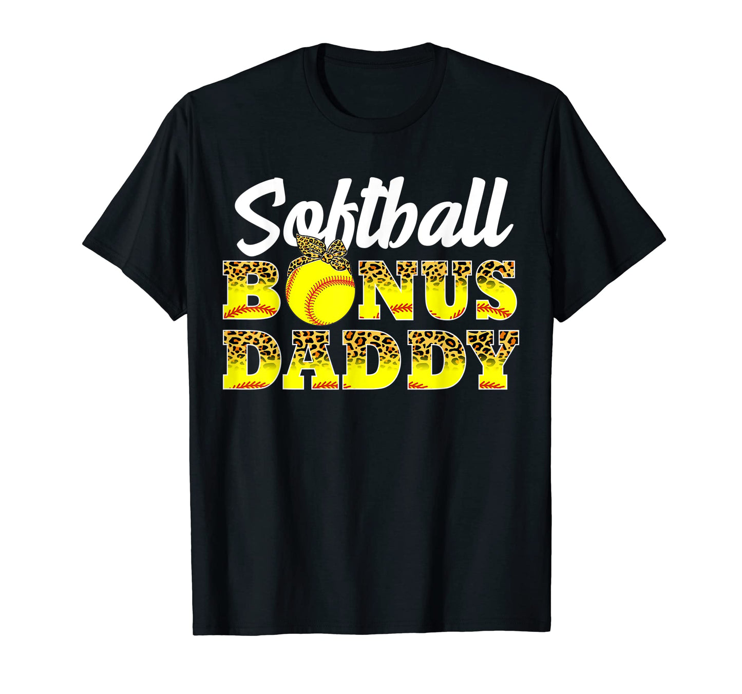 Softball Bonus Daddy Game Day T-Shirt - Casual Everyday Wear Men Women - T-Shirt, Sweatshirt, Hoodie