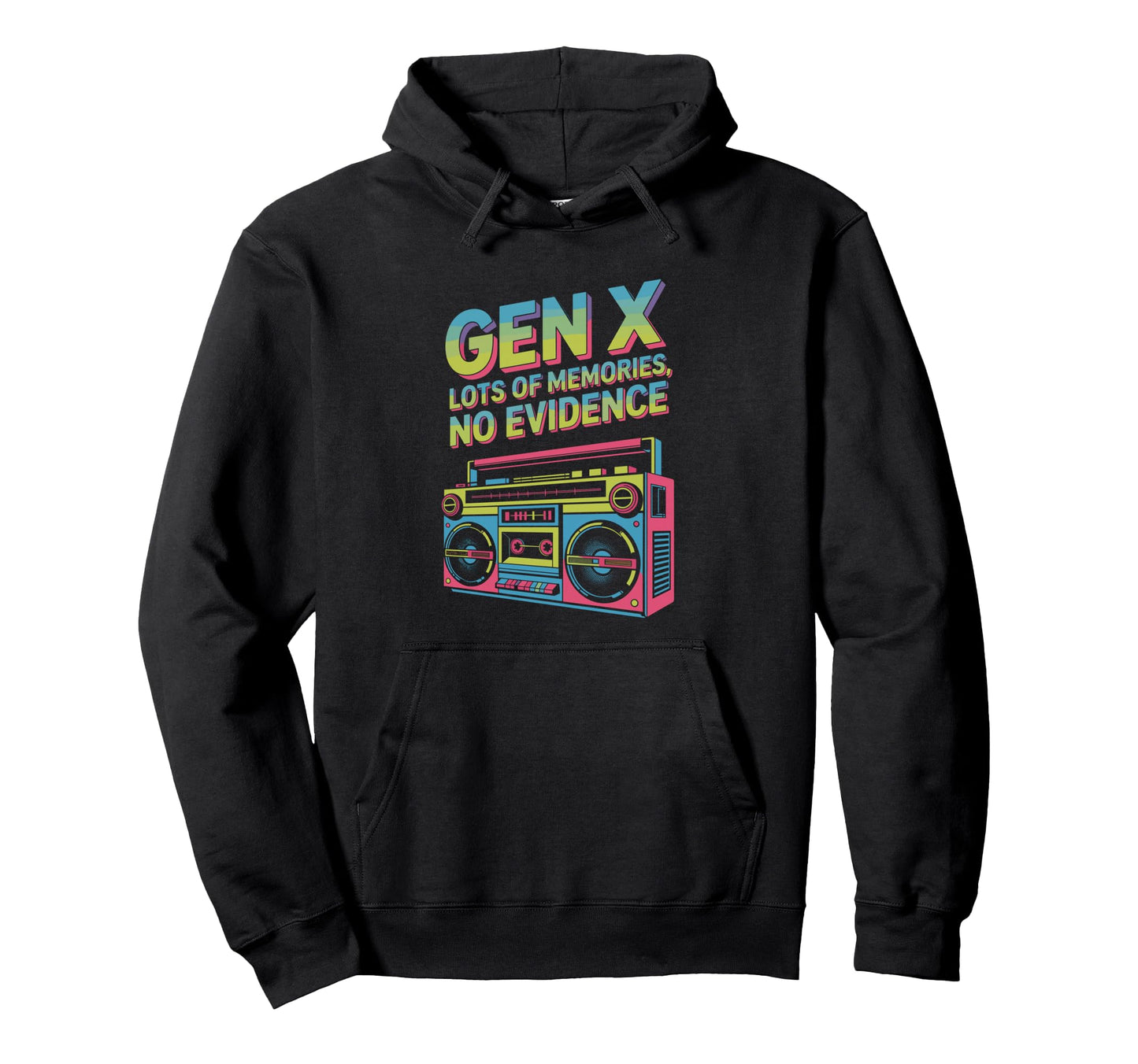 Gen X Boombox Memories No Evidence Hoodie - Casual Everyday Wear Unisex - T-Shirt, Sweatshirt, Hoodie