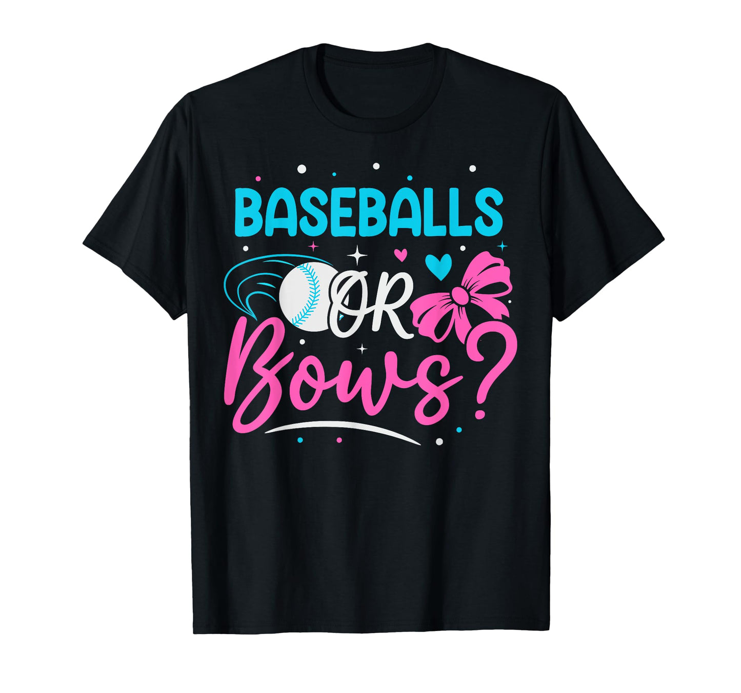Baseball Or Bows Gender Reveal T-Shirt - Fun Novelty Design Men Women - T-Shirt, Sweatshirt, Hoodie