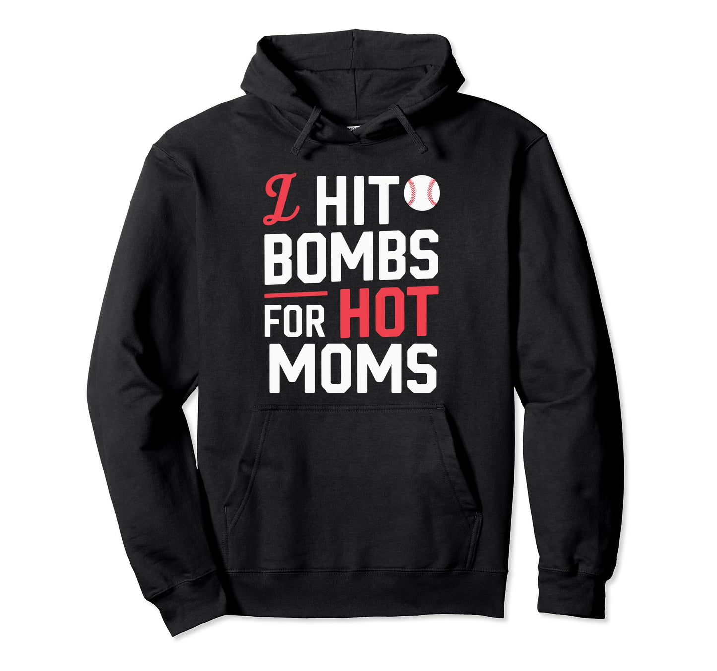 I Hit Bombs Hot Moms Baseball Hoodie - Streetwear Style Men Women - T-Shirt, Sweatshirt, Hoodie