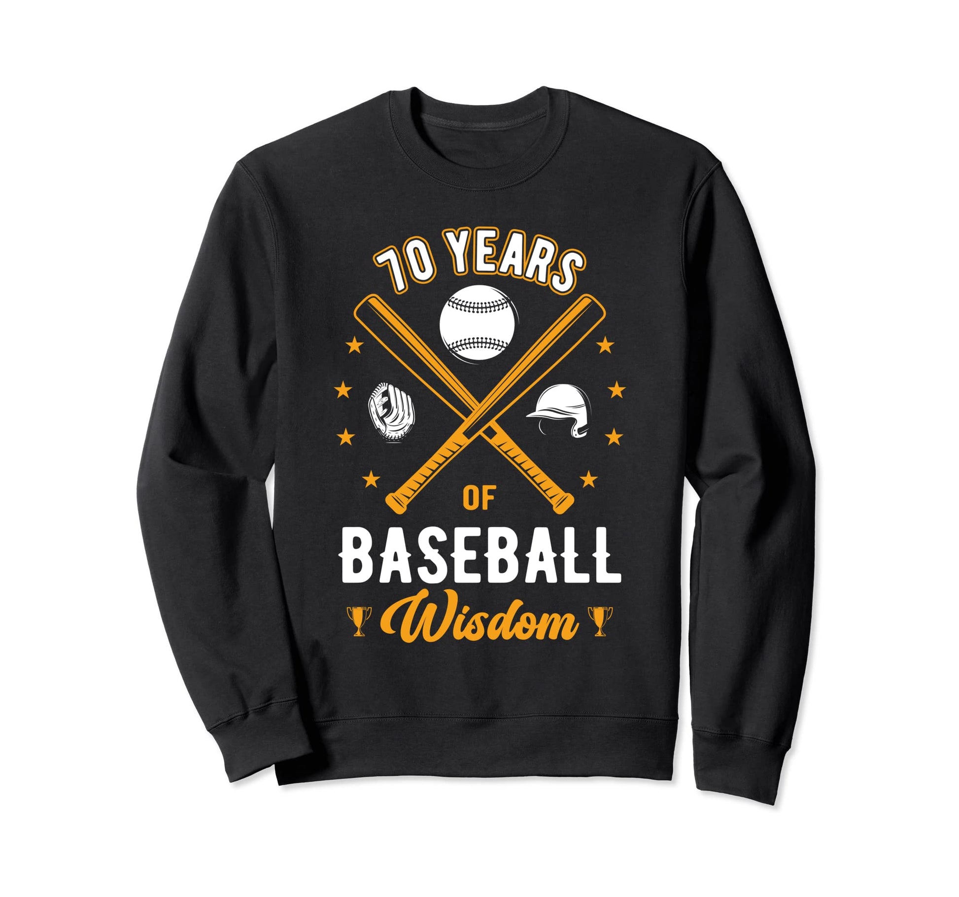 70 Years Baseball Wisdom Sport Sweatshirt - Custom Art Print Men Women - T-Shirt, Sweatshirt, Hoodie
