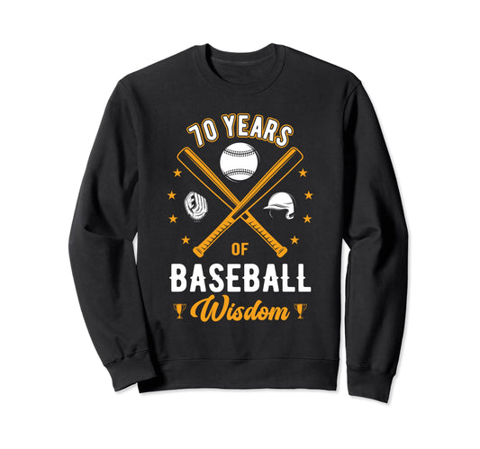 70 Years Baseball Wisdom Sport Sweatshirt - Custom Art Print Men Women - T-Shirt, Sweatshirt, Hoodie