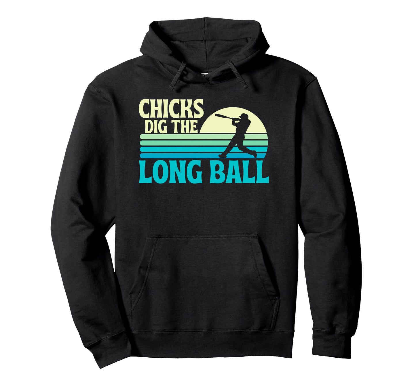 Chicks Dig Long Ball Baseball Home Run Hoodie - Unique Graphic for Adults - T-Shirt, Sweatshirt, Hoodie