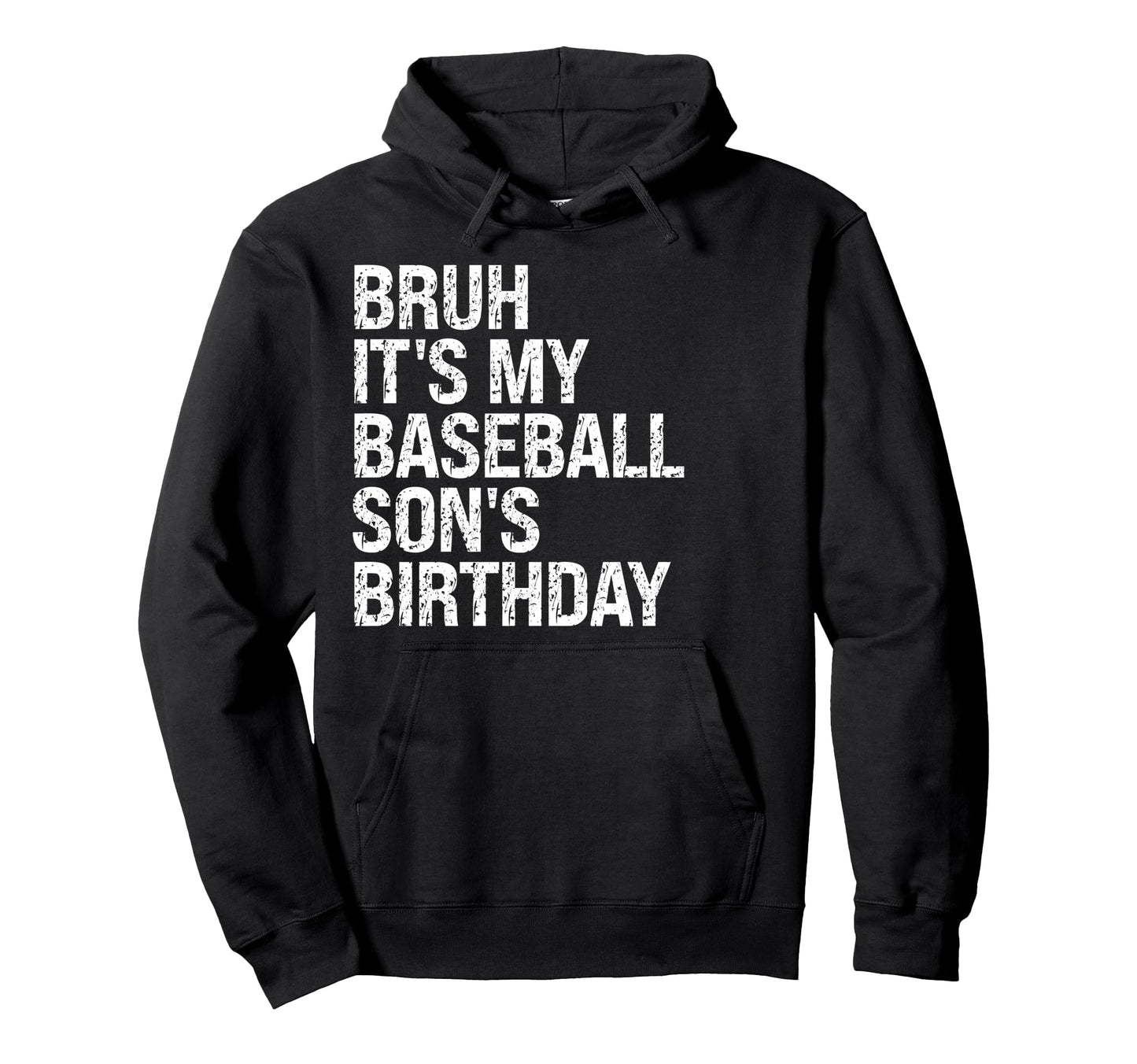 Bruh Its My Baseball Sons Birthday Hoodie - Aesthetic Graphic for Adults - T-Shirt, Sweatshirt, Hoodie
