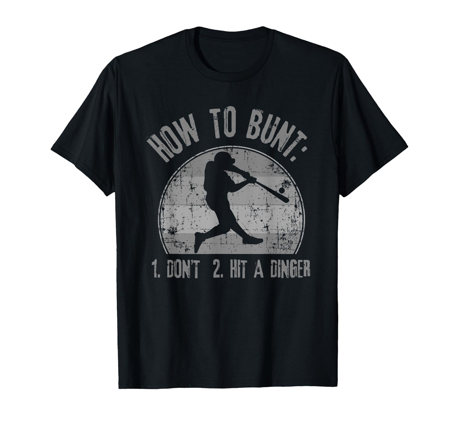 How To Bunt Dont Hit Dinger Funny T-Shirt - Streetwear Style Unisex - T-Shirt, Sweatshirt, Hoodie
