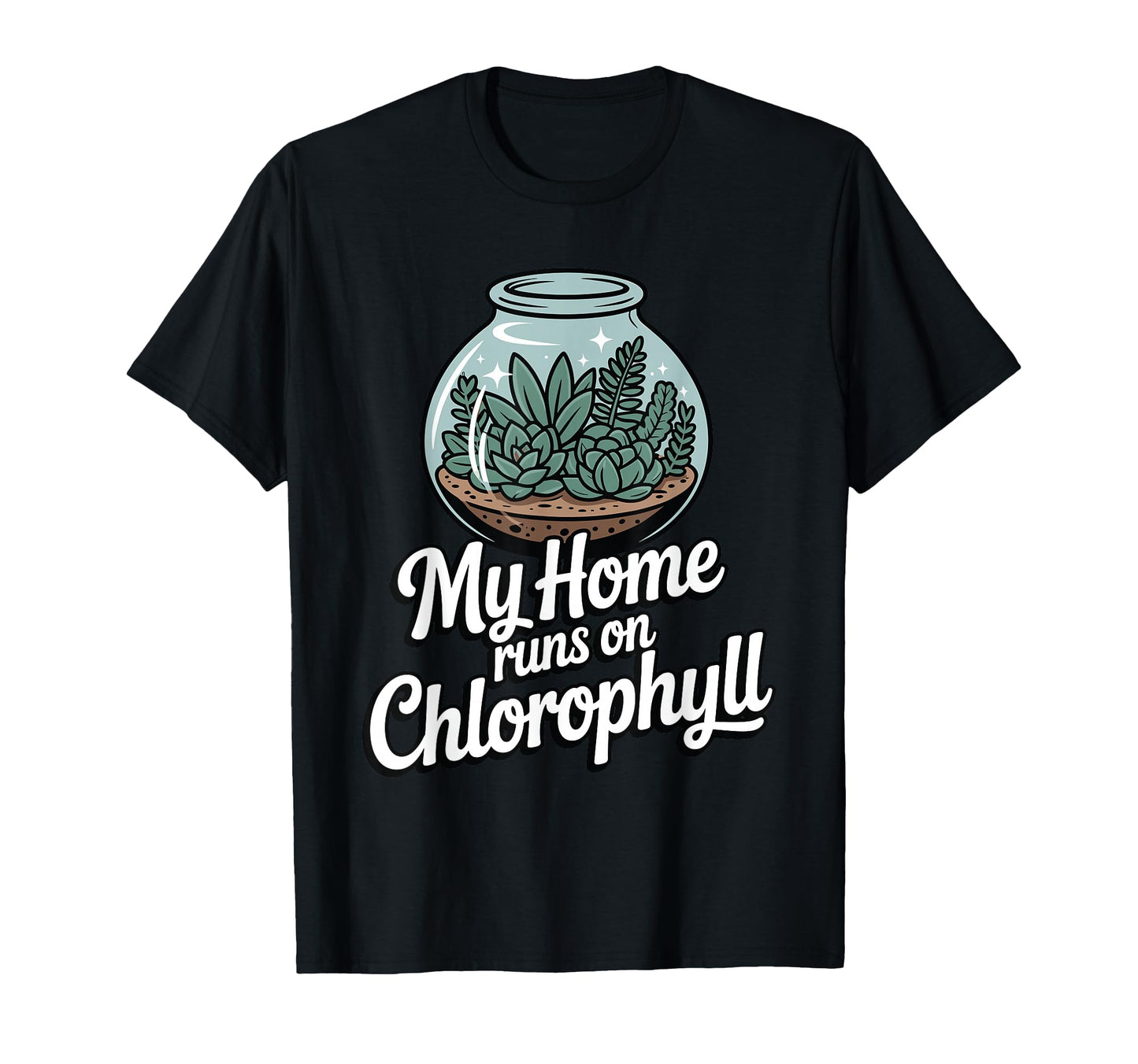 My Home Runs Chlorophyll Plant Lover T-Shirt - Unique Graphic Men Women - T-Shirt, Sweatshirt, Hoodie