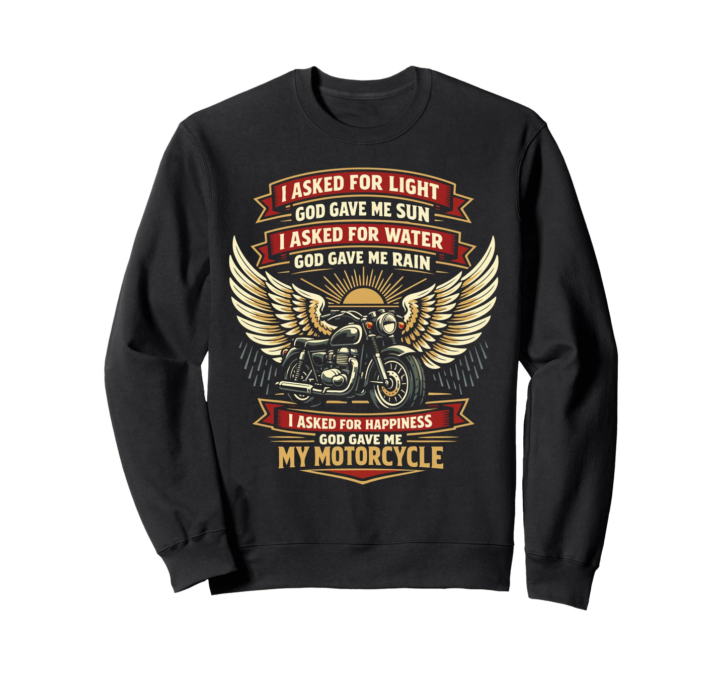Motorcycle Biker I Asked Light God Sweatshirt - Fun Novelty Design Unisex - T-Shirt, Sweatshirt, Hoodie