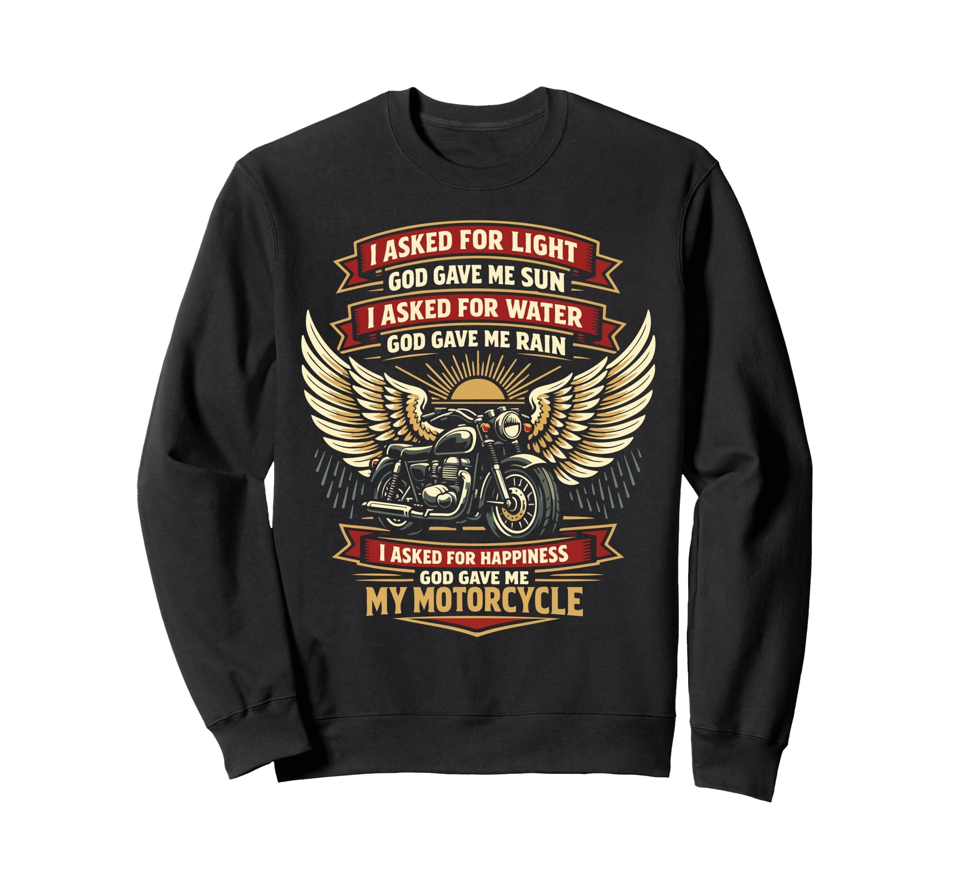 Motorcycle Biker I Asked Light God Sweatshirt - Fun Novelty Design Unisex - T-Shirt, Sweatshirt, Hoodie