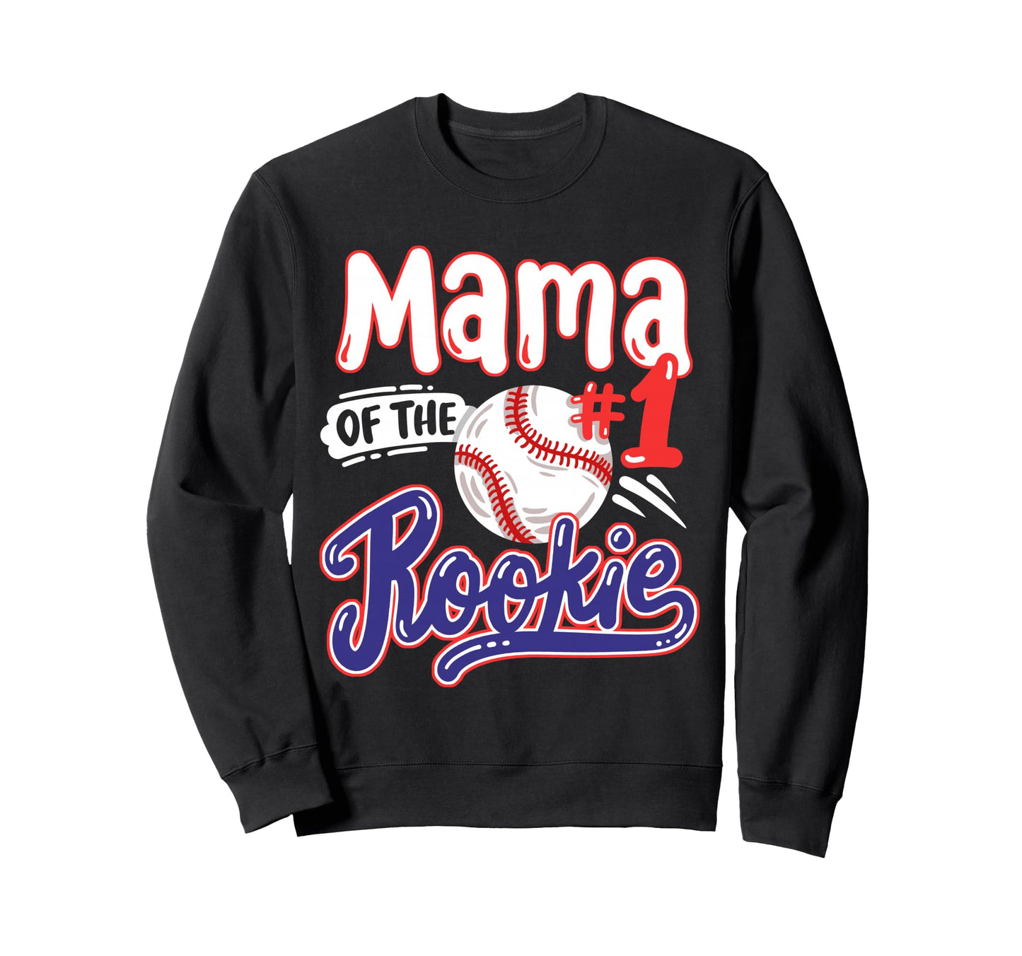 Mama Rookie 1St Baseball Birthday Party Sweatshirt - Graphic Print Unisex - T-Shirt, Sweatshirt, Hoodie